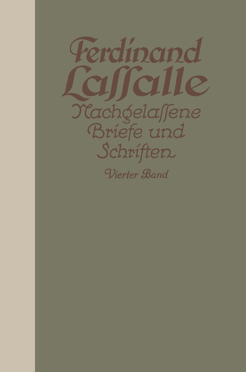 Titlebook: Lassalles Briefwechsel mit Gräfin Sophie von Hatƶfeldt; Gustav Mayer Book 1924 Springer Fachmedien Wiesbaden 1924 Biographie.Briefe.Fragme Titlebook: Lassalles Briefwechsel mit Gräfin Sophie von Hatƶfeldt; Gustav Mayer Book 1924 Springer Fachmedien Wiesbaden 1924 Biographie.Briefe.Fragme