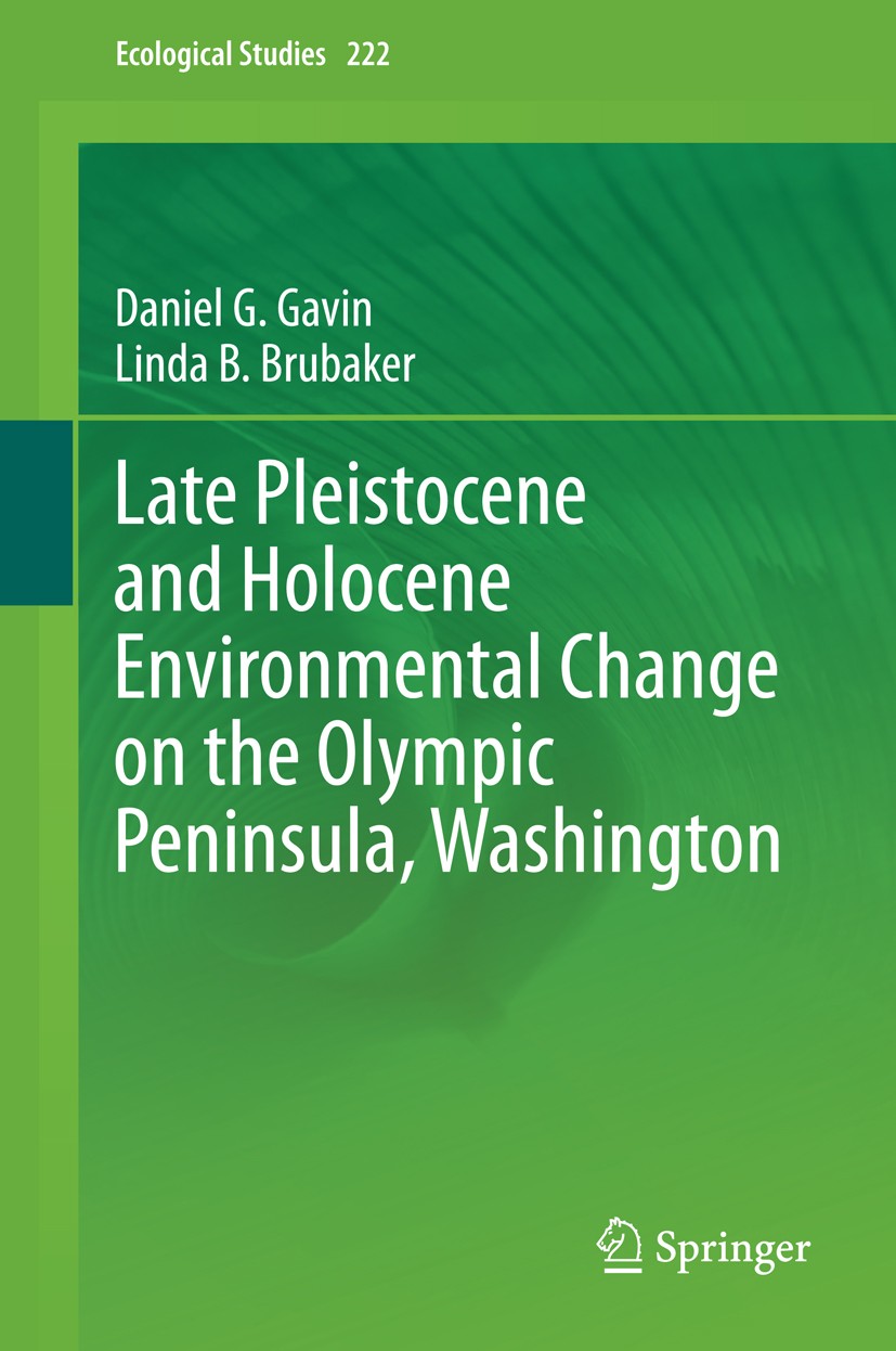 Titlebook: Late Pleistocene and Holocene Environmental Change on the Olympic Peninsula, Washington; Daniel G. Gavin,Linda B. Brubaker Book 2015 Sprin Titlebook: Late Pleistocene and Holocene Environmental Change on the Olympic Peninsula, Washington; Daniel G. Gavin,Linda B. Brubaker Book 2015 Sprin