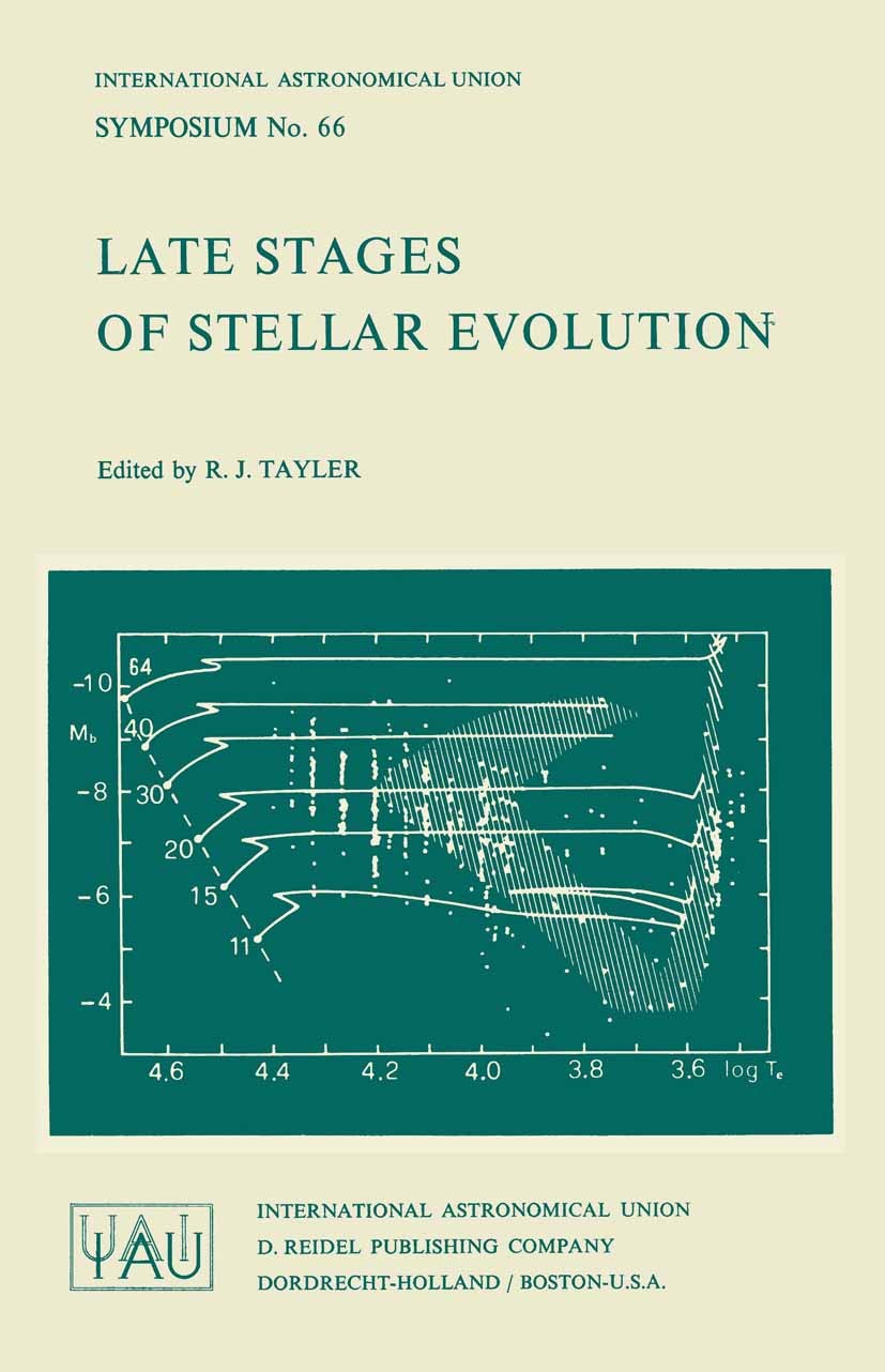 Titlebook: Late Stages of Stellar Evolution; R. J. Tayler,J. E. Hesser Book 1974 International Astronomical Union 1974 gravitation.gravity.planet.sta Titlebook: Late Stages of Stellar Evolution; R. J. Tayler,J. E. Hesser Book 1974 International Astronomical Union 1974 gravitation.gravity.planet.sta