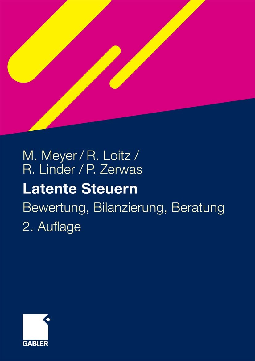 Titlebook: Latente Steuern; Bewertung, Bilanzier Marco Meyer,Rüdiger Loitz,Peter Zerwas Book 2010Latest edition Gabler Verlag | Springer Fachmedien Wi Titlebook: Latente Steuern; Bewertung, Bilanzier Marco Meyer,Rüdiger Loitz,Peter Zerwas Book 2010Latest edition Gabler Verlag | Springer Fachmedien Wi