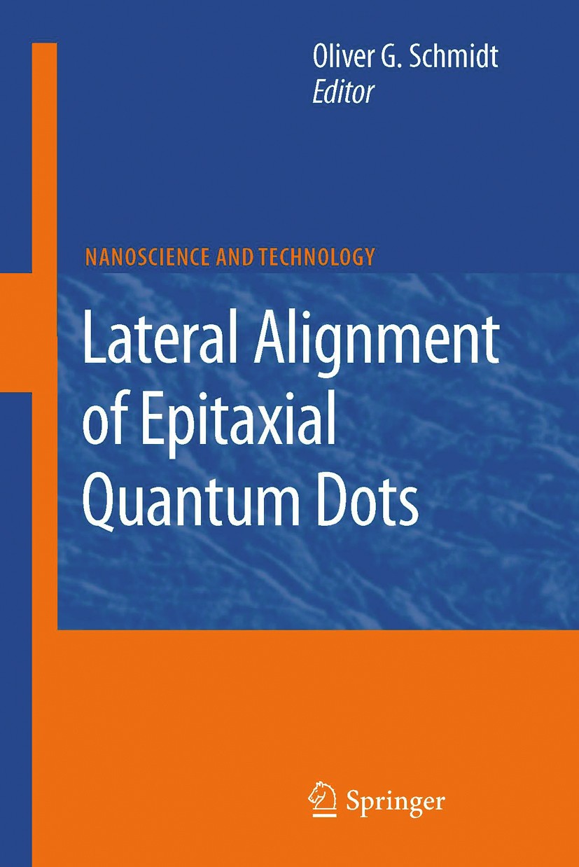 Titlebook: Lateral Alignment of Epitaxial Quantum Dots; Oliver Schmidt Book 2007 Springer-Verlag Berlin Heidelberg 2007 Modulation.Nanodroplet.Phase. Titlebook: Lateral Alignment of Epitaxial Quantum Dots; Oliver Schmidt Book 2007 Springer-Verlag Berlin Heidelberg 2007 Modulation.Nanodroplet.Phase.
