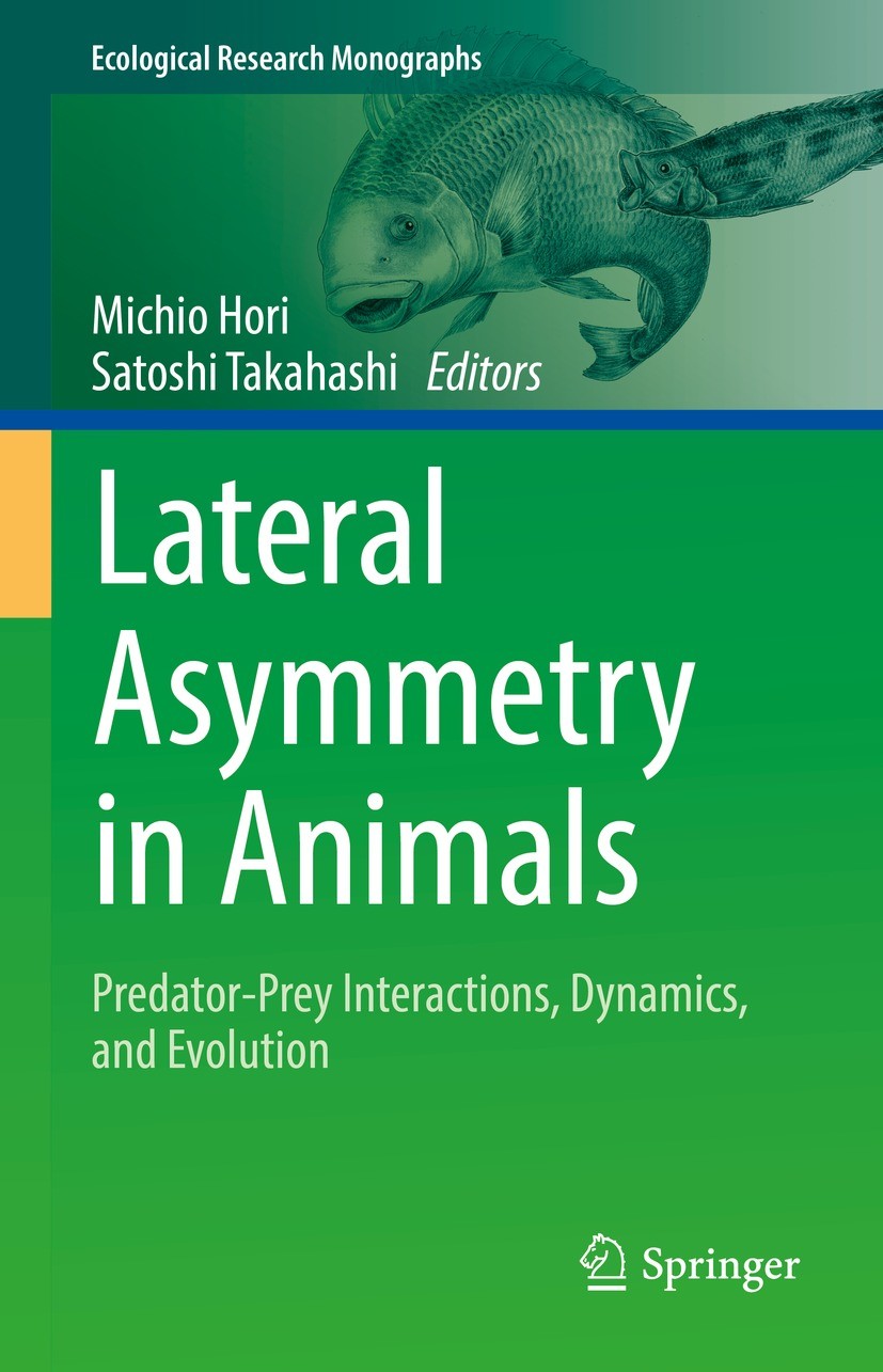 Titlebook: Lateral Asymmetry in Animals; Predator-Prey Intera Michio Hori,Satoshi Takahashi Book 2022 Springer Nature Singapore Pte Ltd. 2022 Cross pr Titlebook: Lateral Asymmetry in Animals; Predator-Prey Intera Michio Hori,Satoshi Takahashi Book 2022 Springer Nature Singapore Pte Ltd. 2022 Cross pr
