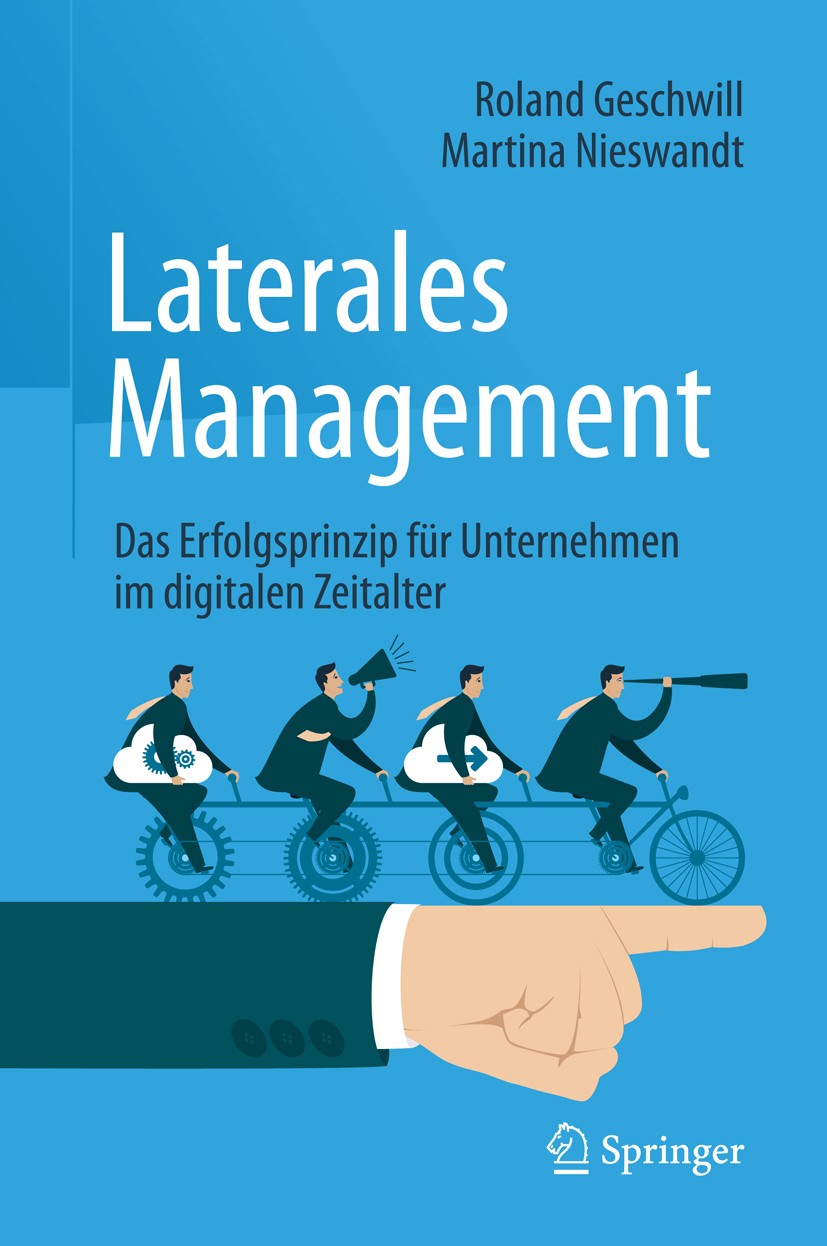 Titlebook: Laterales Management; Das Erfolgsprinzip f Roland Geschwill,Martina Nieswandt Book 20161st edition Springer Fachmedien Wiesbaden 2016 Arbei Titlebook: Laterales Management; Das Erfolgsprinzip f Roland Geschwill,Martina Nieswandt Book 20161st edition Springer Fachmedien Wiesbaden 2016 Arbei