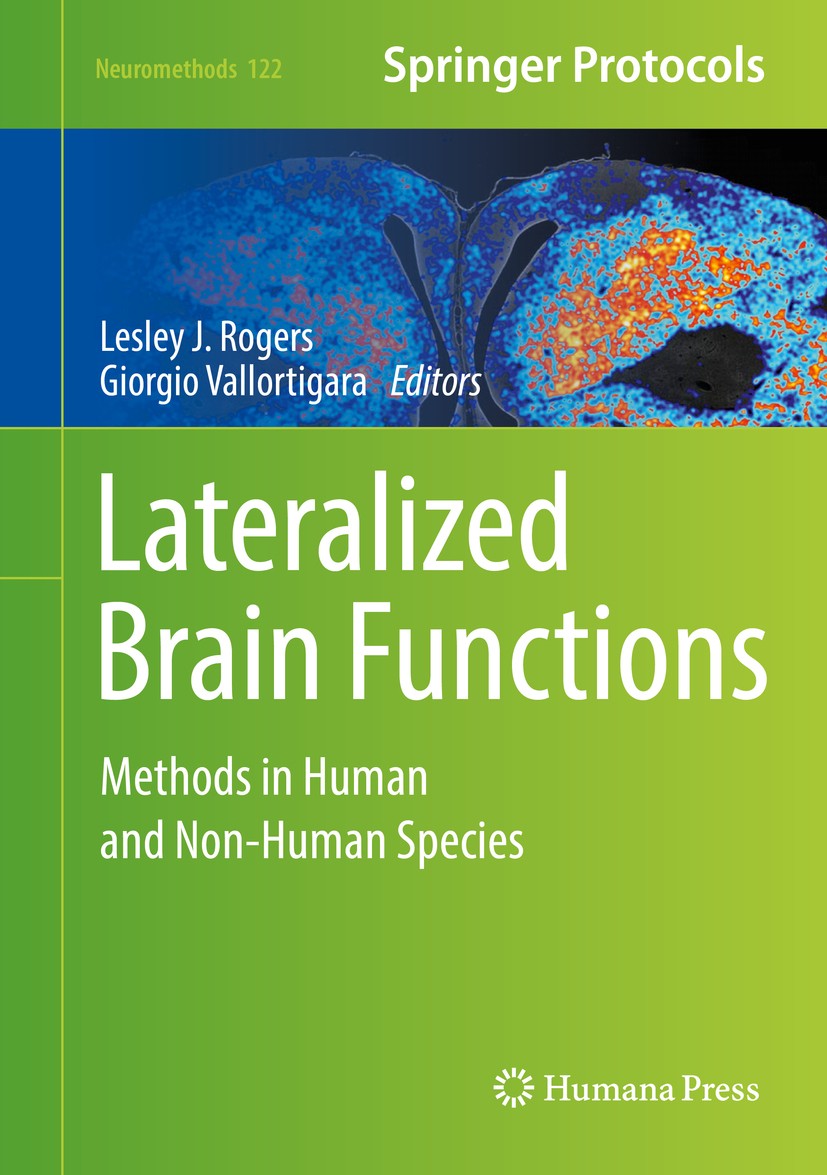 Titlebook: Lateralized Brain Functions; Methods in Human and Lesley J. Rogers,Giorgio Vallortigara Book 2017 Springer Science+Business Media LLC 2017 Titlebook: Lateralized Brain Functions; Methods in Human and Lesley J. Rogers,Giorgio Vallortigara Book 2017 Springer Science+Business Media LLC 2017