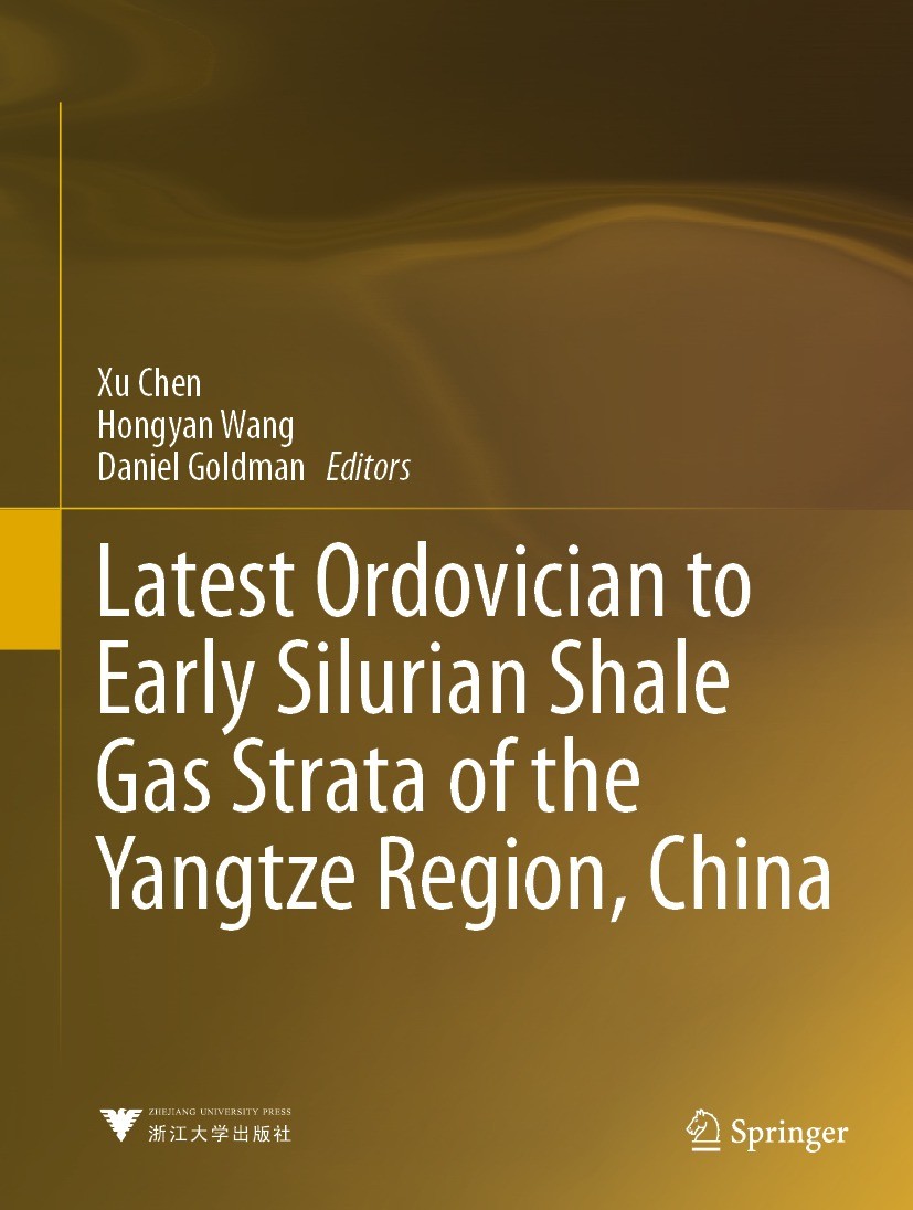 Titlebook: Latest Ordovician to Early Silurian Shale Gas Strata of the Yangtze Region, China; Xu Chen,Hongyan Wang,Daniel Goldman Book 2023 Zhejiang Titlebook: Latest Ordovician to Early Silurian Shale Gas Strata of the Yangtze Region, China; Xu Chen,Hongyan Wang,Daniel Goldman Book 2023 Zhejiang