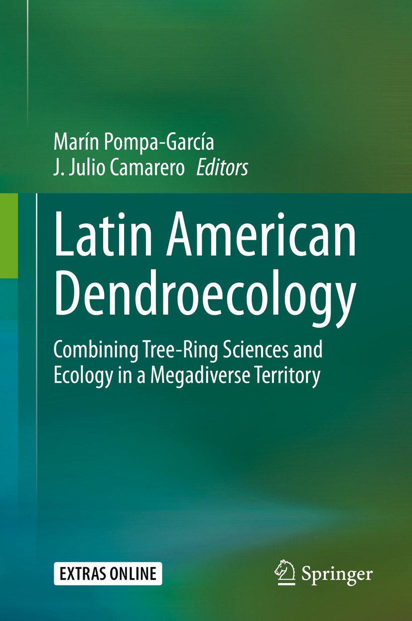 Titlebook: Latin American Dendroecology; Combining Tree-Ring Marín Pompa-García,J. Julio Camarero Book 2020 Springer Nature Switzerland AG 2020 Growt Titlebook: Latin American Dendroecology; Combining Tree-Ring Marín Pompa-García,J. Julio Camarero Book 2020 Springer Nature Switzerland AG 2020 Growt