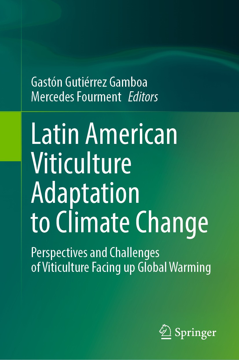 Titlebook: Latin American Viticulture Adaptation to Climate Change; Perspectives and Cha Gastón Gutiérrez Gamboa,Mercedes Fourment Book 2024 The Edito Titlebook: Latin American Viticulture Adaptation to Climate Change; Perspectives and Cha Gastón Gutiérrez Gamboa,Mercedes Fourment Book 2024 The Edito