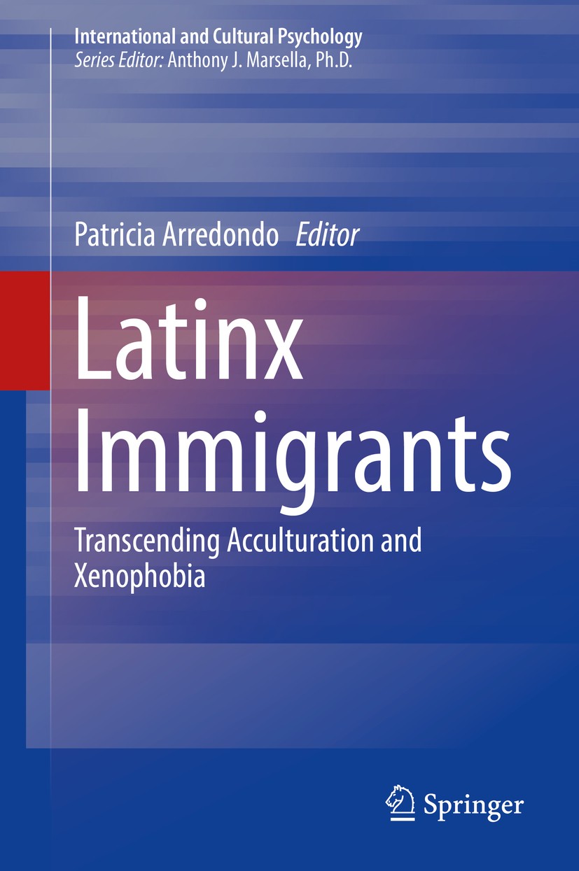 Titlebook: Latinx Immigrants; Transcending Accultu Patricia Arredondo Book 2018 Springer Nature Switzerland AG 2018 Latinx.Latin America.immigration p Titlebook: Latinx Immigrants; Transcending Accultu Patricia Arredondo Book 2018 Springer Nature Switzerland AG 2018 Latinx.Latin America.immigration p