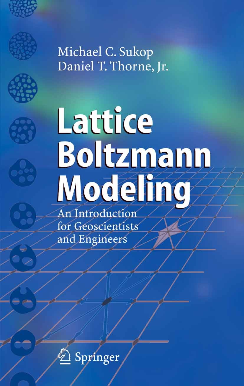Titlebook: Lattice Boltzmann Modeling; An Introduction for Michael C. Sukop,Daniel T. Thorne Book 20061st edition Springer-Verlag Berlin Heidelberg 2 Titlebook: Lattice Boltzmann Modeling; An Introduction for Michael C. Sukop,Daniel T. Thorne Book 20061st edition Springer-Verlag Berlin Heidelberg 2