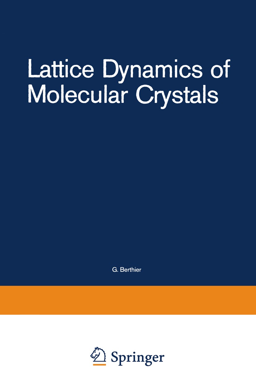 Titlebook: Lattice Dynamics of Molecular Crystals; Salvatore Califano,Vincenzo Schettino,Natale Neto Textbook 1981 Springer-Verlag Berlin Heidelberg Titlebook: Lattice Dynamics of Molecular Crystals; Salvatore Califano,Vincenzo Schettino,Natale Neto Textbook 1981 Springer-Verlag Berlin Heidelberg