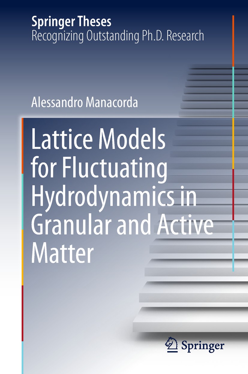 Titlebook: Lattice Models for Fluctuating Hydrodynamics in Granular and Active Matter; Alessandro Manacorda Book 2018 The Editor(s) (if applicable) a Titlebook: Lattice Models for Fluctuating Hydrodynamics in Granular and Active Matter; Alessandro Manacorda Book 2018 The Editor(s) (if applicable) a