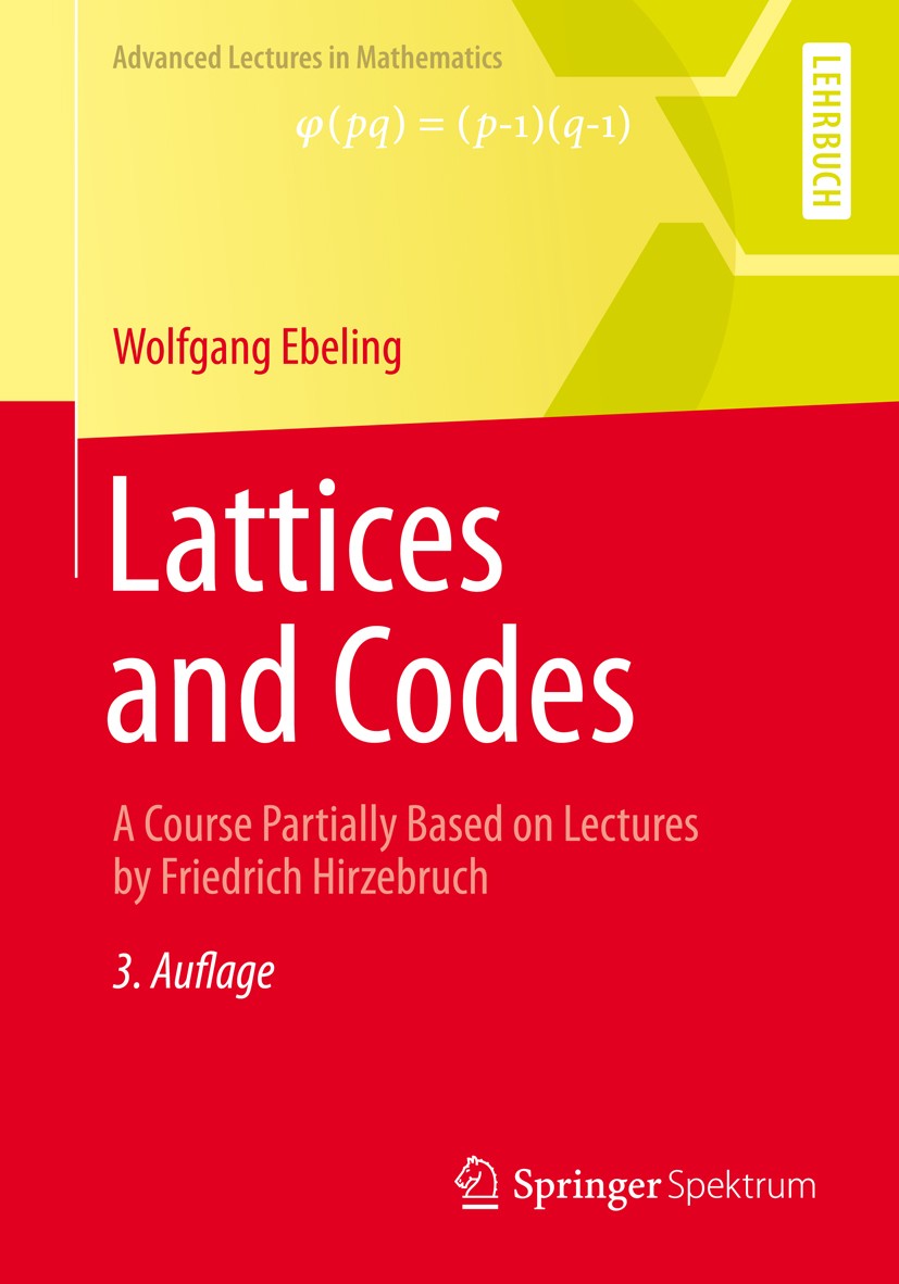 Titlebook: Lattices and Codes; A Course Partially B Wolfgang Ebeling Textbook 2013Latest edition Springer Fachmedien Wiesbaden 2013 Leech lattice.modu Titlebook: Lattices and Codes; A Course Partially B Wolfgang Ebeling Textbook 2013Latest edition Springer Fachmedien Wiesbaden 2013 Leech lattice.modu