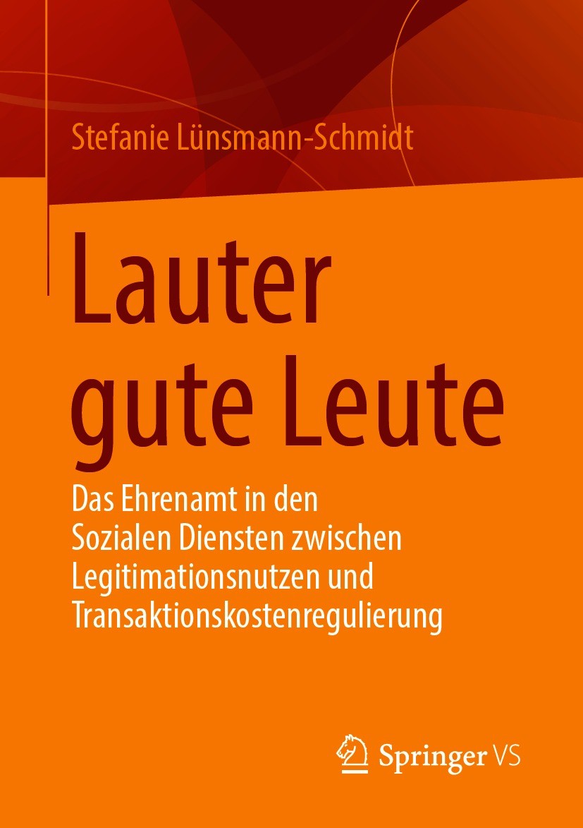 Titlebook: Lauter gute Leute; Das Ehrenamt in den Stefanie Lünsmann-Schmidt Book 2021 Der/die Herausgeber bzw. der/die Autor(en), exklusiv lizenziert Titlebook: Lauter gute Leute; Das Ehrenamt in den Stefanie Lünsmann-Schmidt Book 2021 Der/die Herausgeber bzw. der/die Autor(en), exklusiv lizenziert