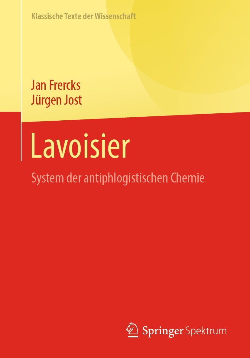 Titlebook: Lavoisier; System der antiphlog Jan Frercks,Jürgen Jost Book 2023Latest edition Der/die Herausgeber bzw. der/die Autor(en), exklusiv lizenz Titlebook: Lavoisier; System der antiphlog Jan Frercks,Jürgen Jost Book 2023Latest edition Der/die Herausgeber bzw. der/die Autor(en), exklusiv lizenz