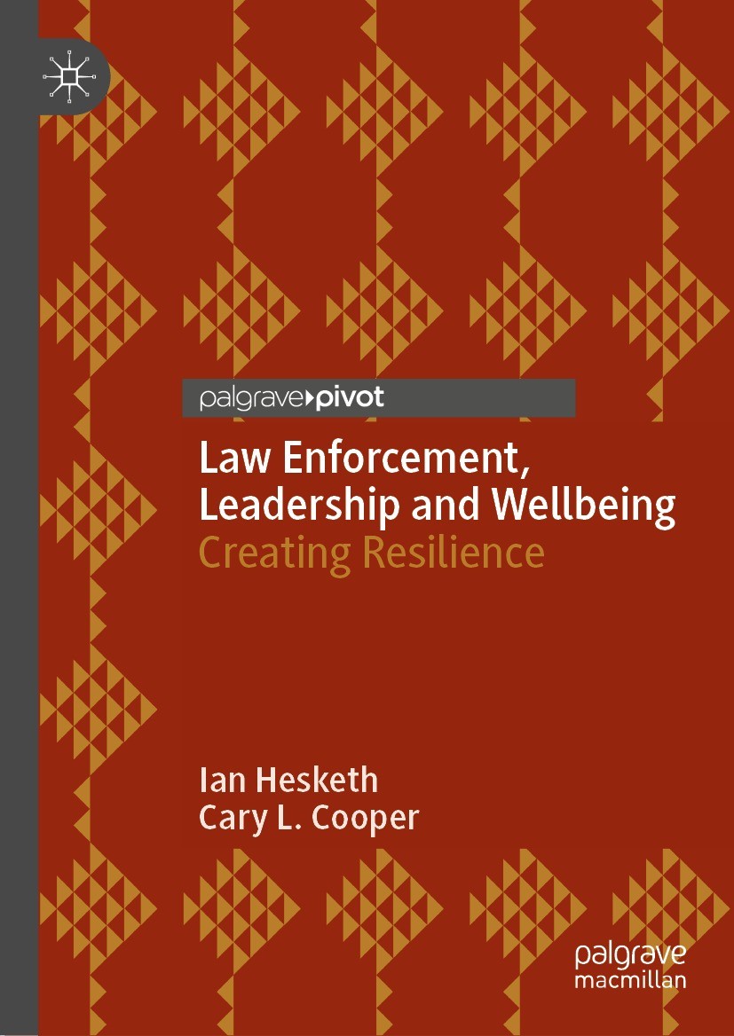Titlebook: Law Enforcement, Leadership and Wellbeing; Creating Resilience Ian Hesketh,Cary L. Cooper Book 2023 The Author(s), under exclusive license Titlebook: Law Enforcement, Leadership and Wellbeing; Creating Resilience Ian Hesketh,Cary L. Cooper Book 2023 The Author(s), under exclusive license
