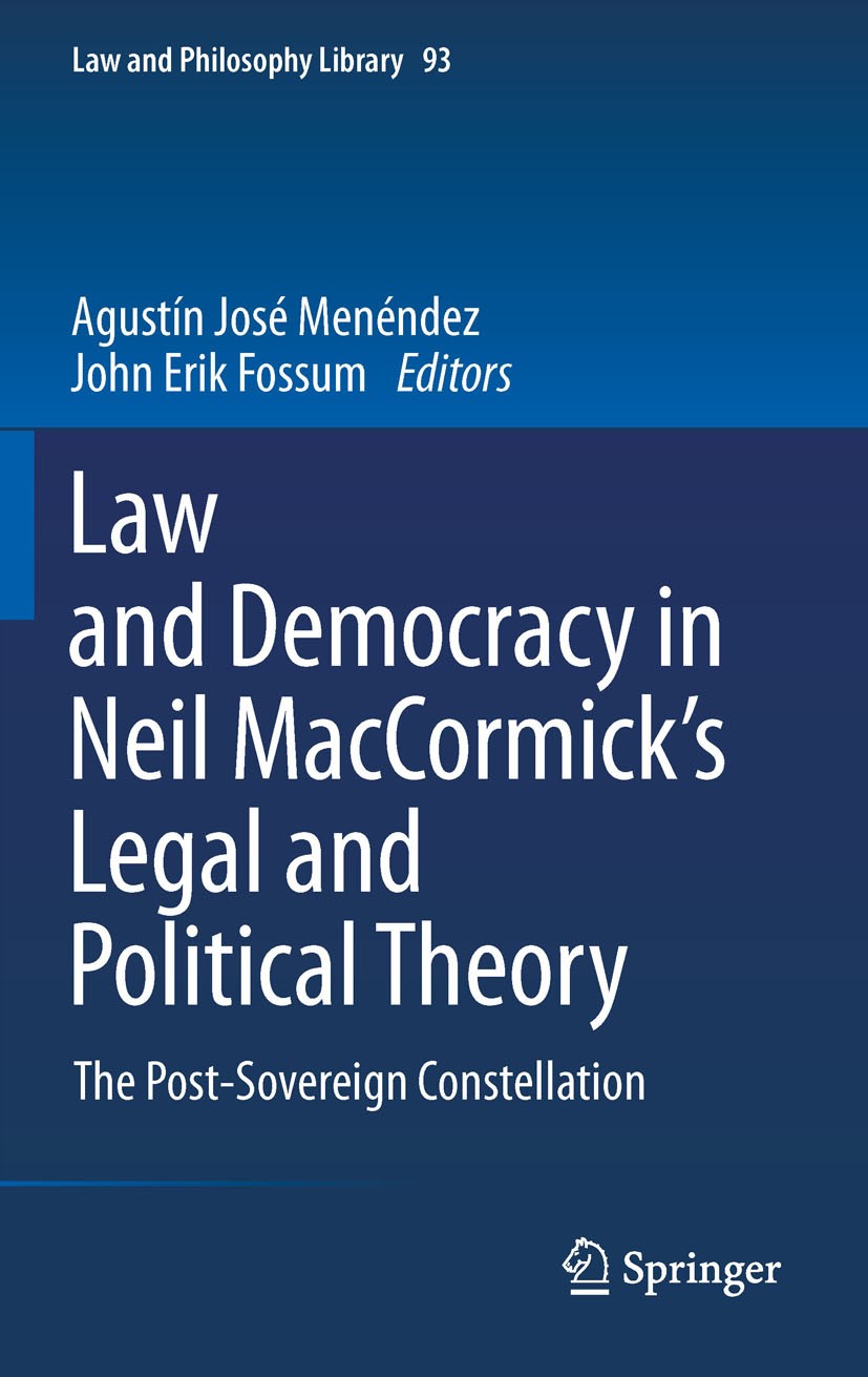 Titlebook: Law and Democracy in Neil MacCormick‘s Legal and Political Theory; The Post-Sovereign C Agustín José Menéndez,John Erik Fossum Book 2011 Sp Titlebook: Law and Democracy in Neil MacCormick‘s Legal and Political Theory; The Post-Sovereign C Agustín José Menéndez,John Erik Fossum Book 2011 Sp