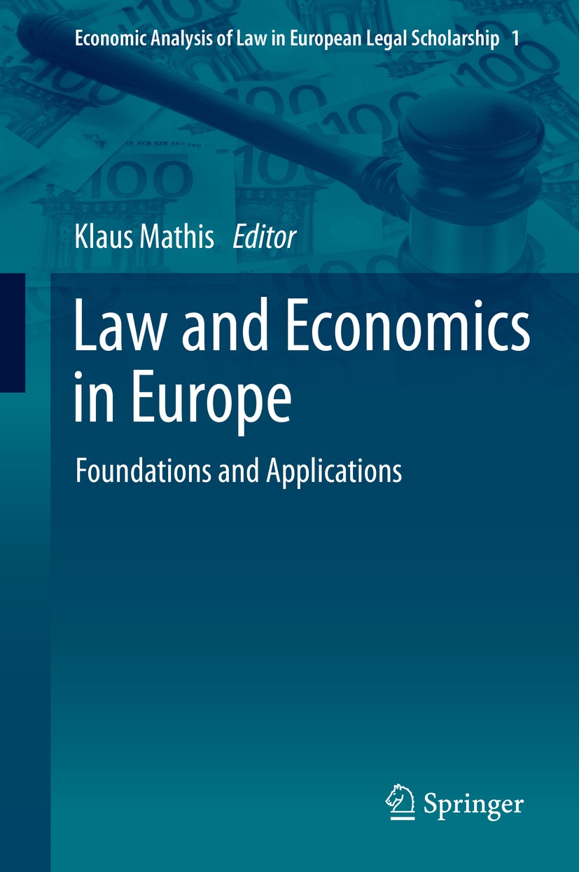 Titlebook: Law and Economics in Europe; Foundations and Appl Klaus Mathis Book 2014 Springer Science+Business Media Dordrecht. 2014 Class-Action Lawsu Titlebook: Law and Economics in Europe; Foundations and Appl Klaus Mathis Book 2014 Springer Science+Business Media Dordrecht. 2014 Class-Action Lawsu