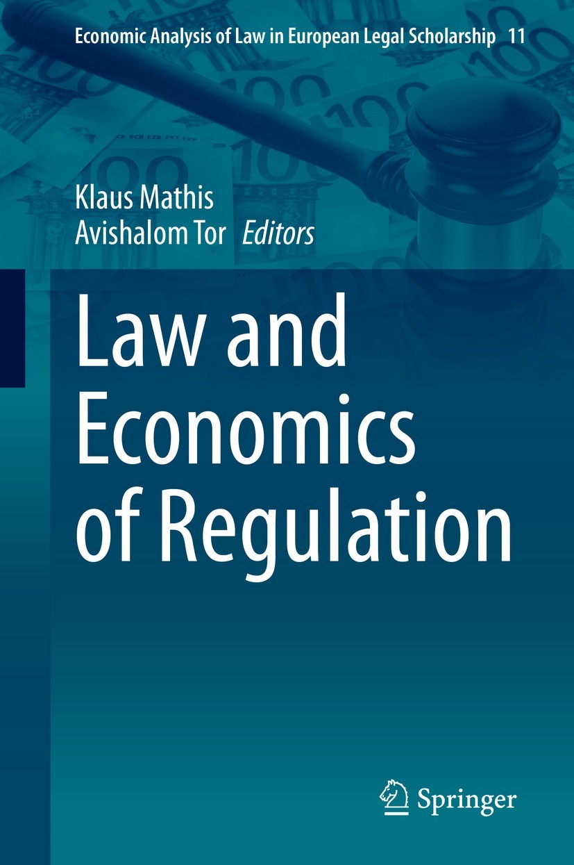 Titlebook: Law and Economics of Regulation; Klaus Mathis,Avishalom Tor Conference proceedings 2021 The Editor(s) (if applicable) and The Author(s), u Titlebook: Law and Economics of Regulation; Klaus Mathis,Avishalom Tor Conference proceedings 2021 The Editor(s) (if applicable) and The Author(s), u
