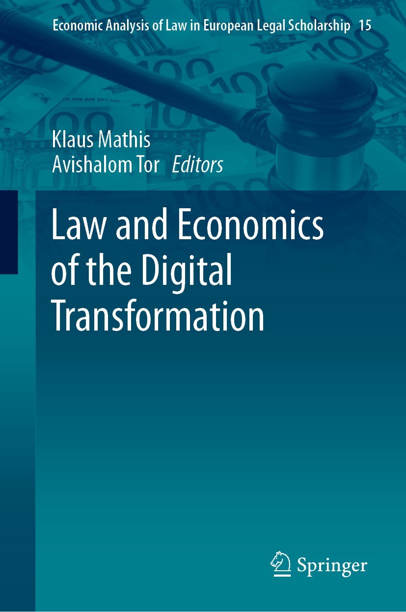 Titlebook: Law and Economics of the Digital Transformation; Klaus Mathis,Avishalom Tor Conference proceedings 2023 The Editor(s) (if applicable) and Titlebook: Law and Economics of the Digital Transformation; Klaus Mathis,Avishalom Tor Conference proceedings 2023 The Editor(s) (if applicable) and