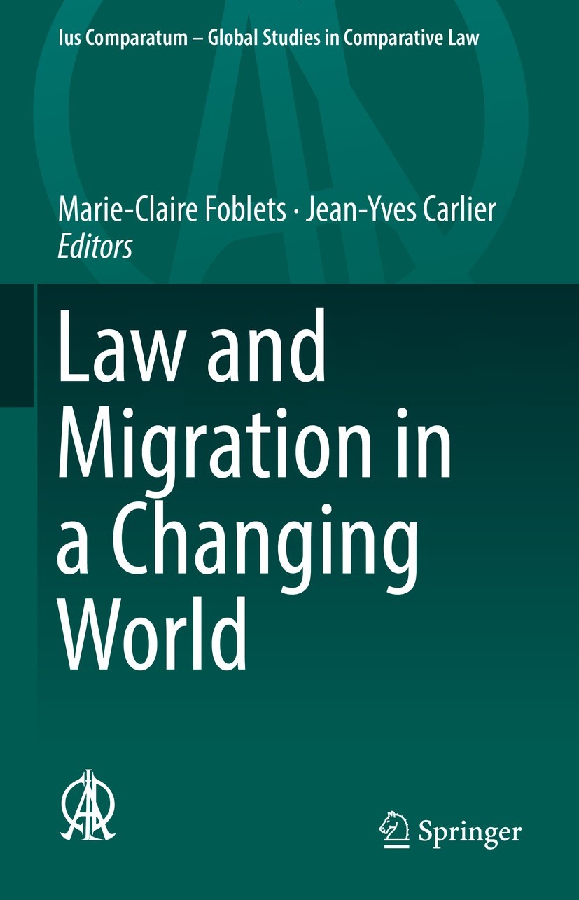 Titlebook: Law and Migration in a Changing World; Marie-Claire Foblets,Jean-Yves Carlier Book 2022 Springer Nature Switzerland AG 2022 Code on Migrat Titlebook: Law and Migration in a Changing World; Marie-Claire Foblets,Jean-Yves Carlier Book 2022 Springer Nature Switzerland AG 2022 Code on Migrat