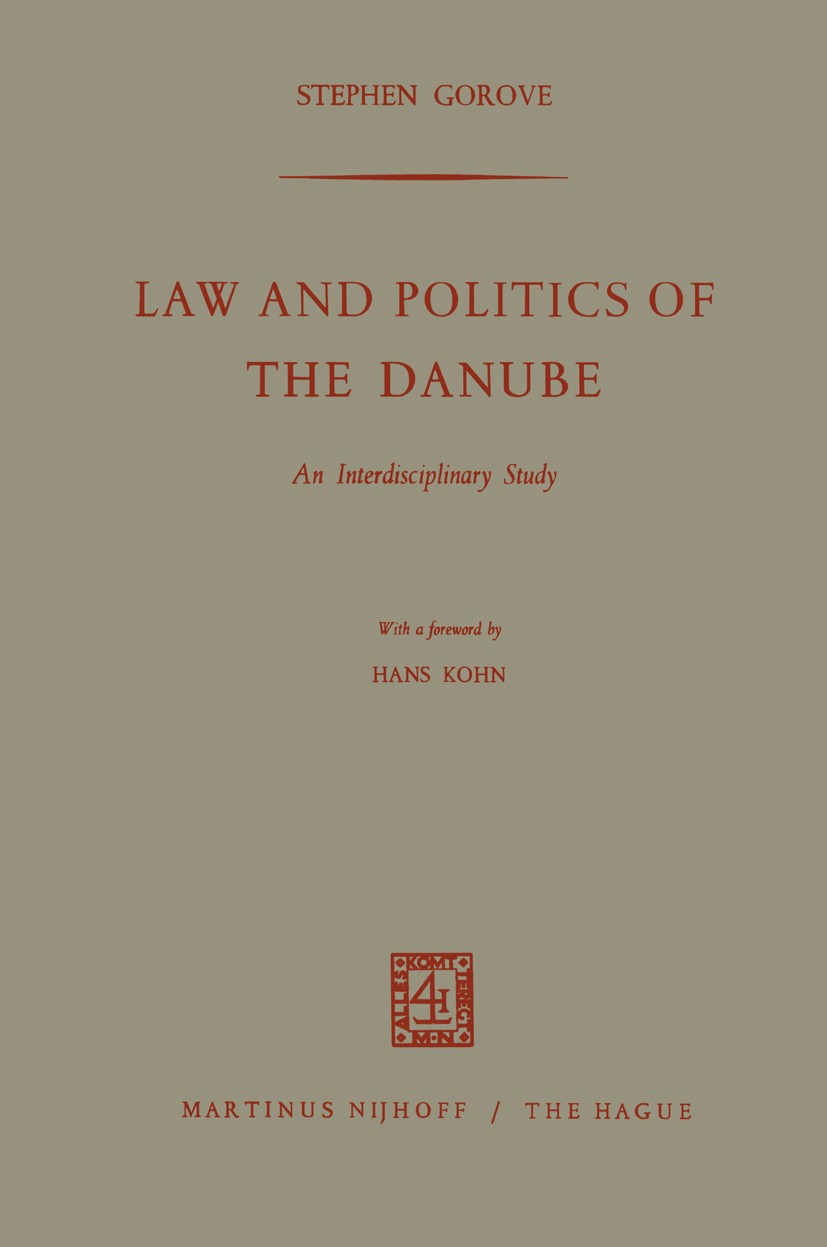 Titlebook: Law and Politics of the Danube; An Interdisciplinary Stephen Gorove Book 1964 Martinus Nijhoff, The Hague, Netherlands 1964 Geschäftsordnun Titlebook: Law and Politics of the Danube; An Interdisciplinary Stephen Gorove Book 1964 Martinus Nijhoff, The Hague, Netherlands 1964 Geschäftsordnun