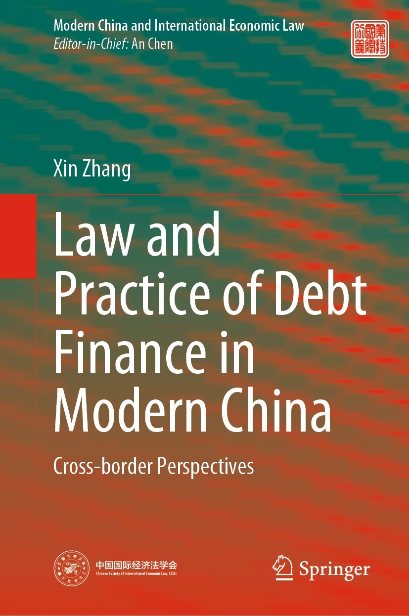 Titlebook: Law and Practice of Debt Finance in Modern China; Cross-border Perspec Xin Zhang Book 2022 The Editor(s) (if applicable) and The Author(s), Titlebook: Law and Practice of Debt Finance in Modern China; Cross-border Perspec Xin Zhang Book 2022 The Editor(s) (if applicable) and The Author(s),