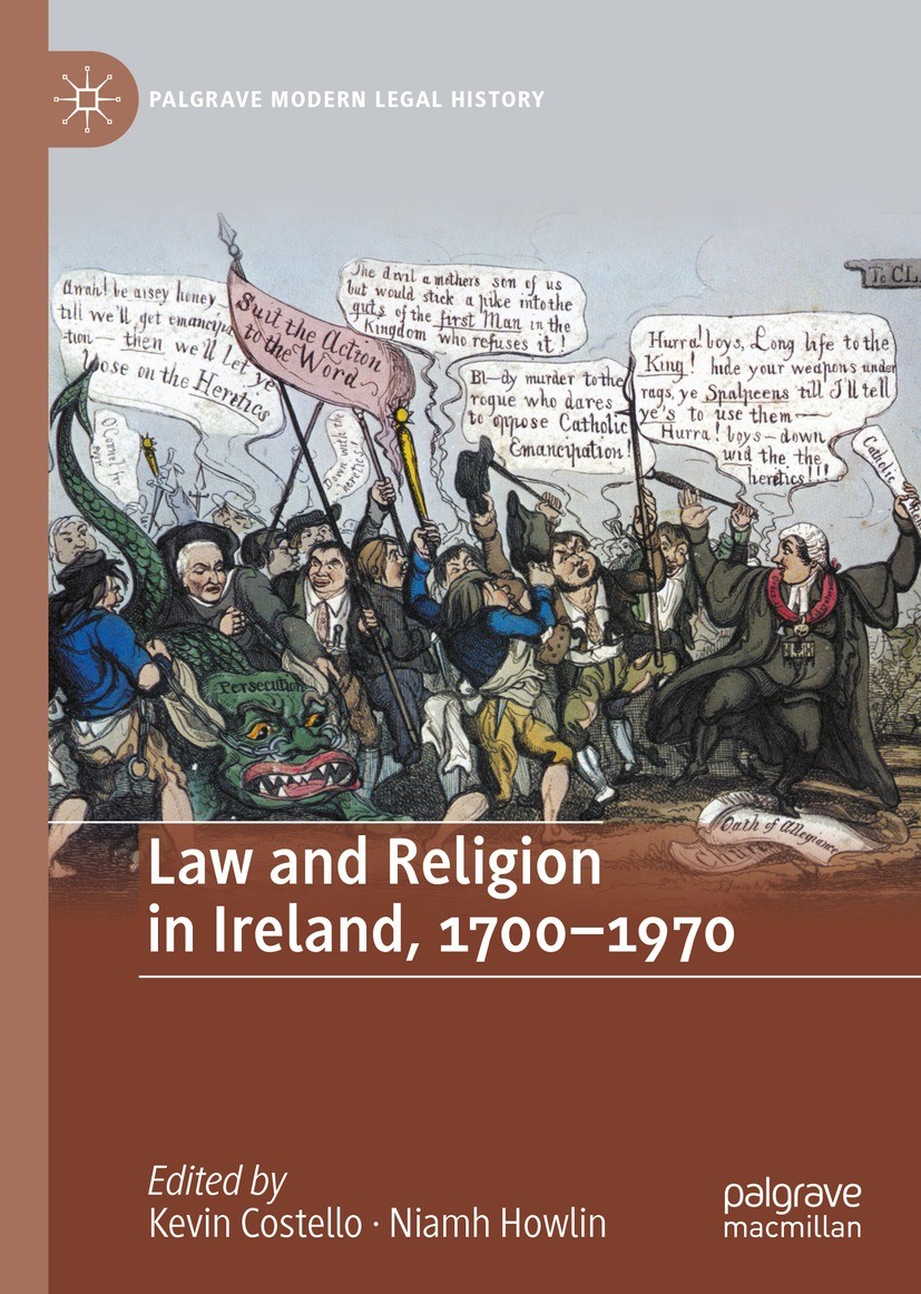 Titlebook: Law and Religion in Ireland, 1700-1970; Kevin Costello,Niamh Howlin Book 2021 The Editor(s) (if applicable) and The Author(s), under exclu Titlebook: Law and Religion in Ireland, 1700-1970; Kevin Costello,Niamh Howlin Book 2021 The Editor(s) (if applicable) and The Author(s), under exclu