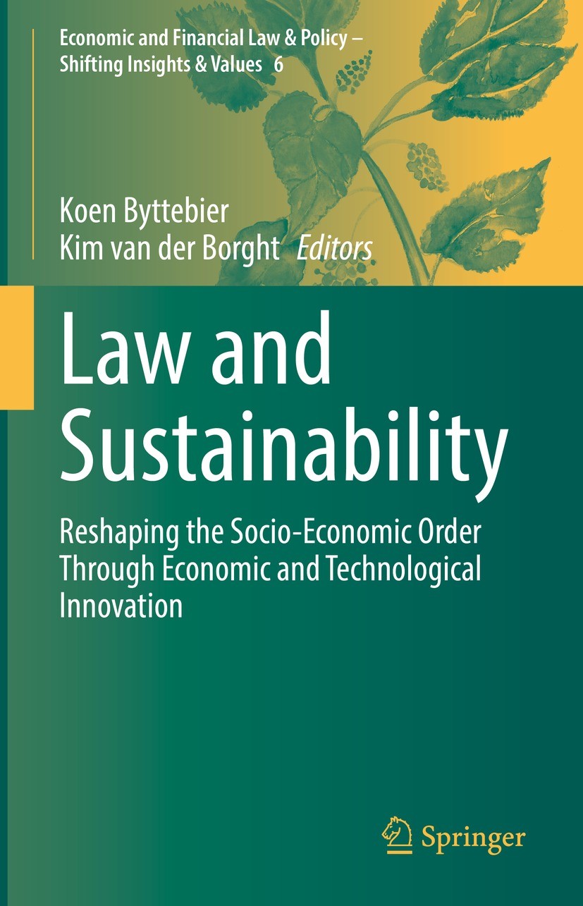 Titlebook: Law and Sustainability; Reshaping the Socio- Koen Byttebier,Kim van der Borght Book 2022 The Editor(s) (if applicable) and The Author(s), u Titlebook: Law and Sustainability; Reshaping the Socio- Koen Byttebier,Kim van der Borght Book 2022 The Editor(s) (if applicable) and The Author(s), u
