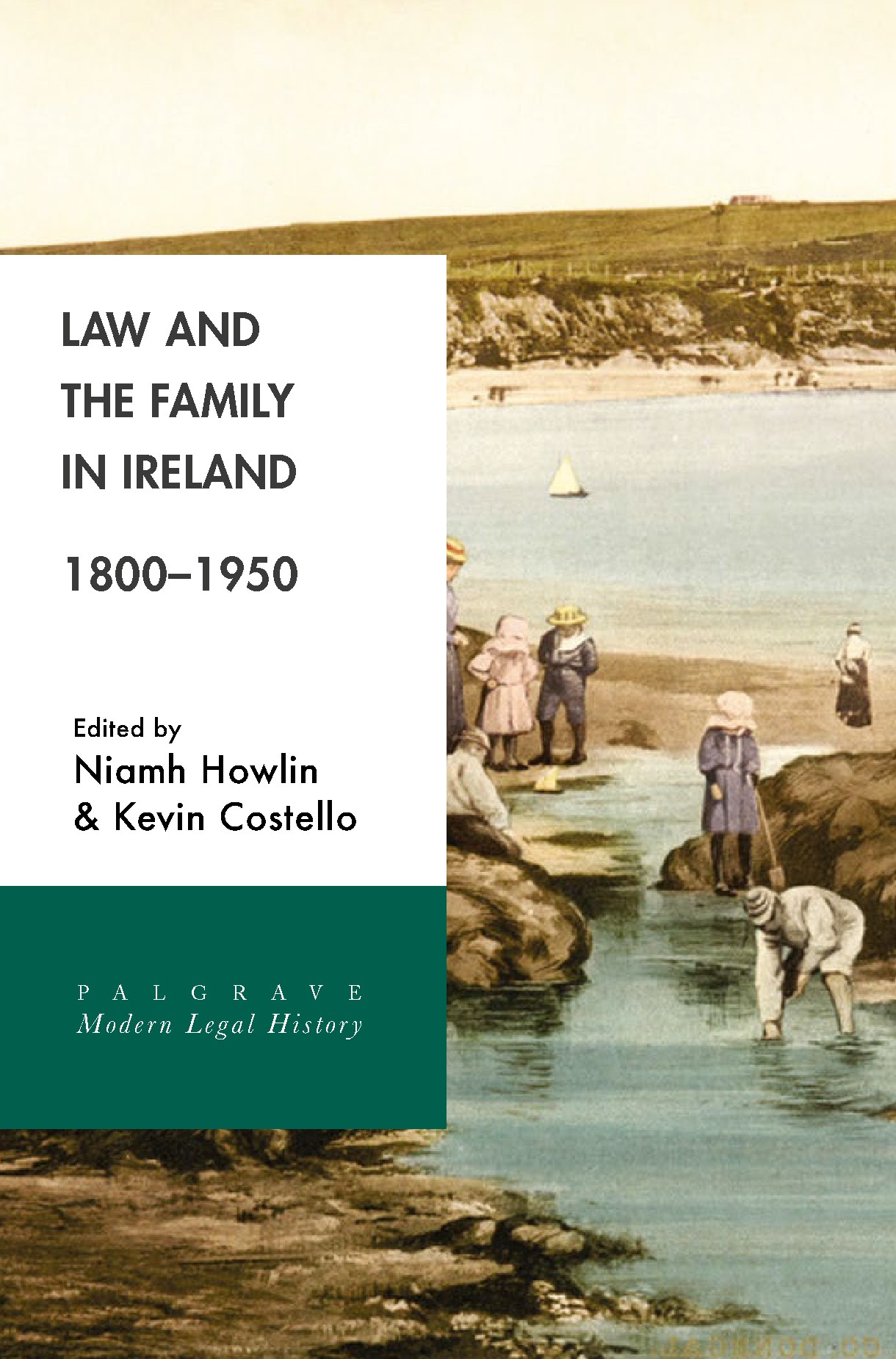 Titlebook: Law and the Family in Ireland, 1800–1950; Niamh Howlin,Kevin Costello Textbook 2017 Editorial selection and matter Niamh Howlin and Kevin Titlebook: Law and the Family in Ireland, 1800–1950; Niamh Howlin,Kevin Costello Textbook 2017 Editorial selection and matter Niamh Howlin and Kevin