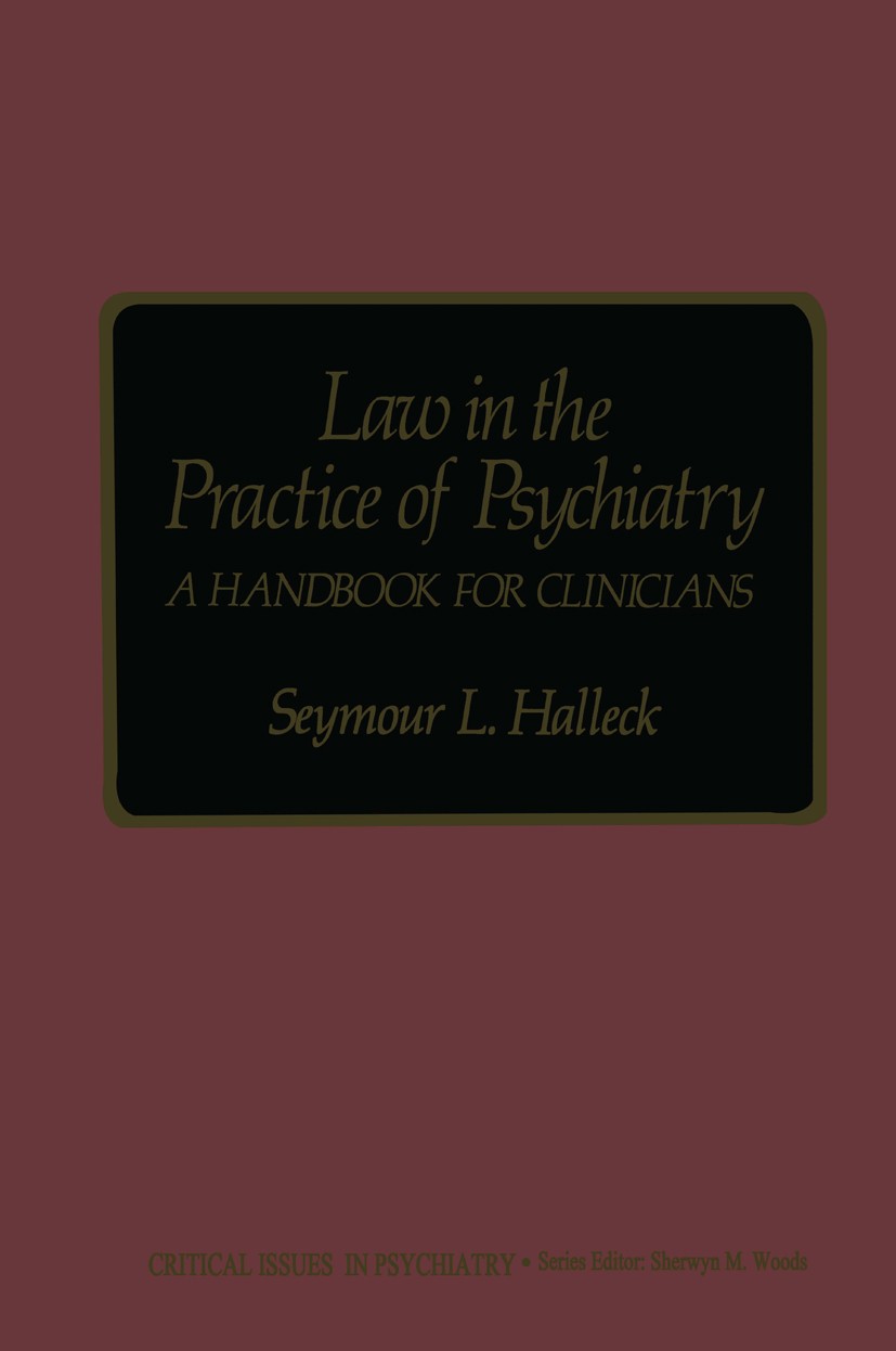 Titlebook: Law in the Practice of Psychiatry; A Handbook for Clini Seymour L. Halleck Book 1980 Plenum Publishing Corporation 1980 diagnosis.health.pa Titlebook: Law in the Practice of Psychiatry; A Handbook for Clini Seymour L. Halleck Book 1980 Plenum Publishing Corporation 1980 diagnosis.health.pa