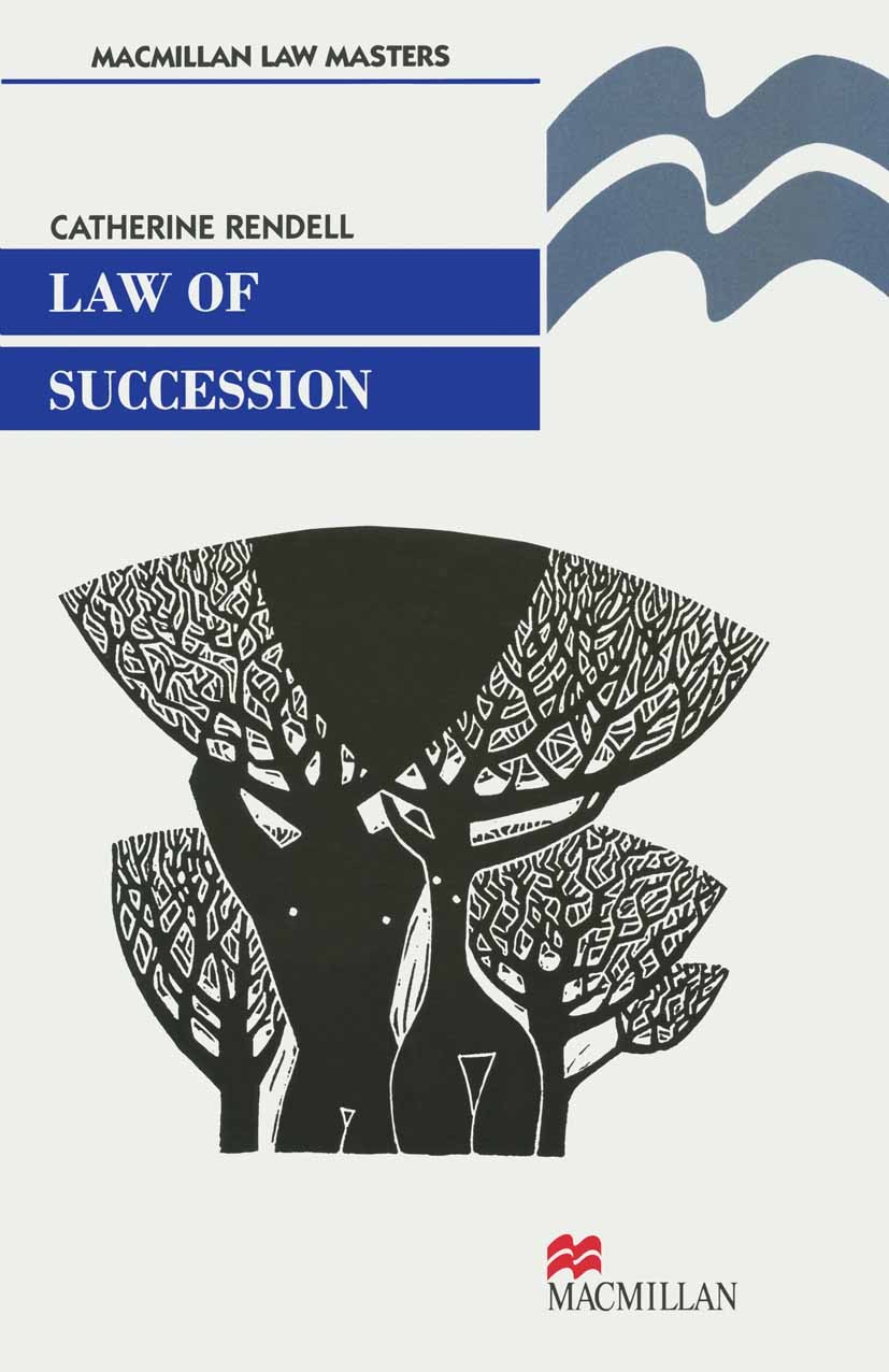 Titlebook: Law of Succession; Catherine Rendell Textbook 1997Latest edition Macmillan Publishers Limited 1997 distribution.management.success Titlebook: Law of Succession; Catherine Rendell Textbook 1997Latest edition Macmillan Publishers Limited 1997 distribution.management.success