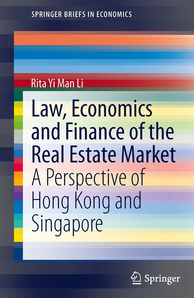 Titlebook: Law, Economics and Finance of the Real Estate Market; A Perspective of Hon Rita Yi Man Li Book 2014 The Author(s) 2014 Housing.New Institut Titlebook: Law, Economics and Finance of the Real Estate Market; A Perspective of Hon Rita Yi Man Li Book 2014 The Author(s) 2014 Housing.New Institut