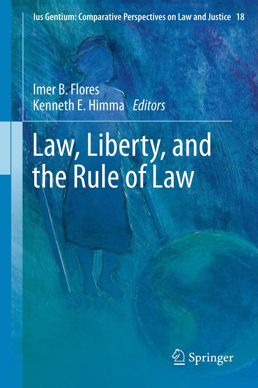Titlebook: Law, Liberty, and the Rule of Law; Imer B. Flores,Kenneth E. Himma Book 2013 Springer Science+Business Media Dordrecht. 2013 Capitalism.Co Titlebook: Law, Liberty, and the Rule of Law; Imer B. Flores,Kenneth E. Himma Book 2013 Springer Science+Business Media Dordrecht. 2013 Capitalism.Co