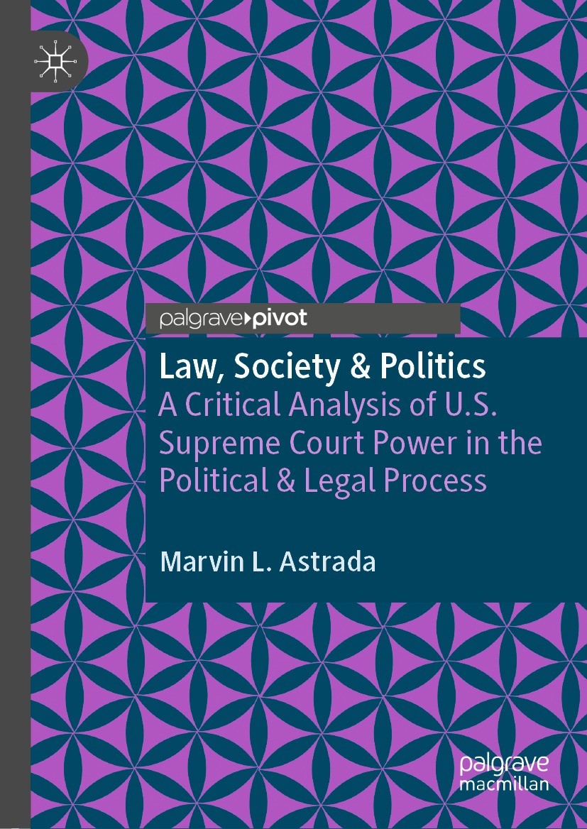 Titlebook: Law, Society & Politics; A Critical Analysis Marvin L. Astrada Book 2021 The Editor(s) (if applicable) and The Author(s), under exclusive Titlebook: Law, Society & Politics; A Critical Analysis Marvin L. Astrada Book 2021 The Editor(s) (if applicable) and The Author(s), under exclusive