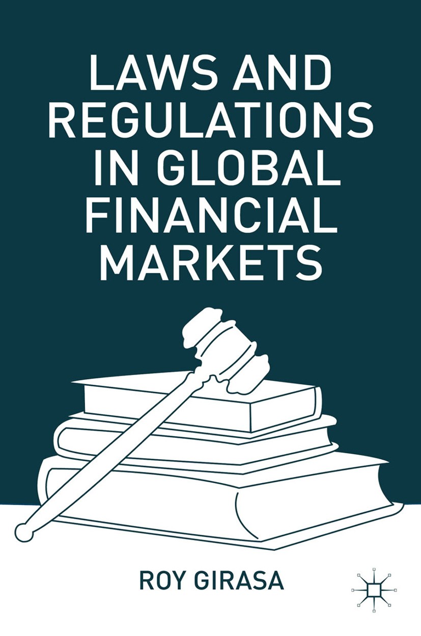 Titlebook: Laws and Regulations in Global Financial Markets; Roy Girasa Book 2013 Roy Girasa 2013 consumer.financial markets.laws.Real Estate Titlebook: Laws and Regulations in Global Financial Markets; Roy Girasa Book 2013 Roy Girasa 2013 consumer.financial markets.laws.Real Estate
