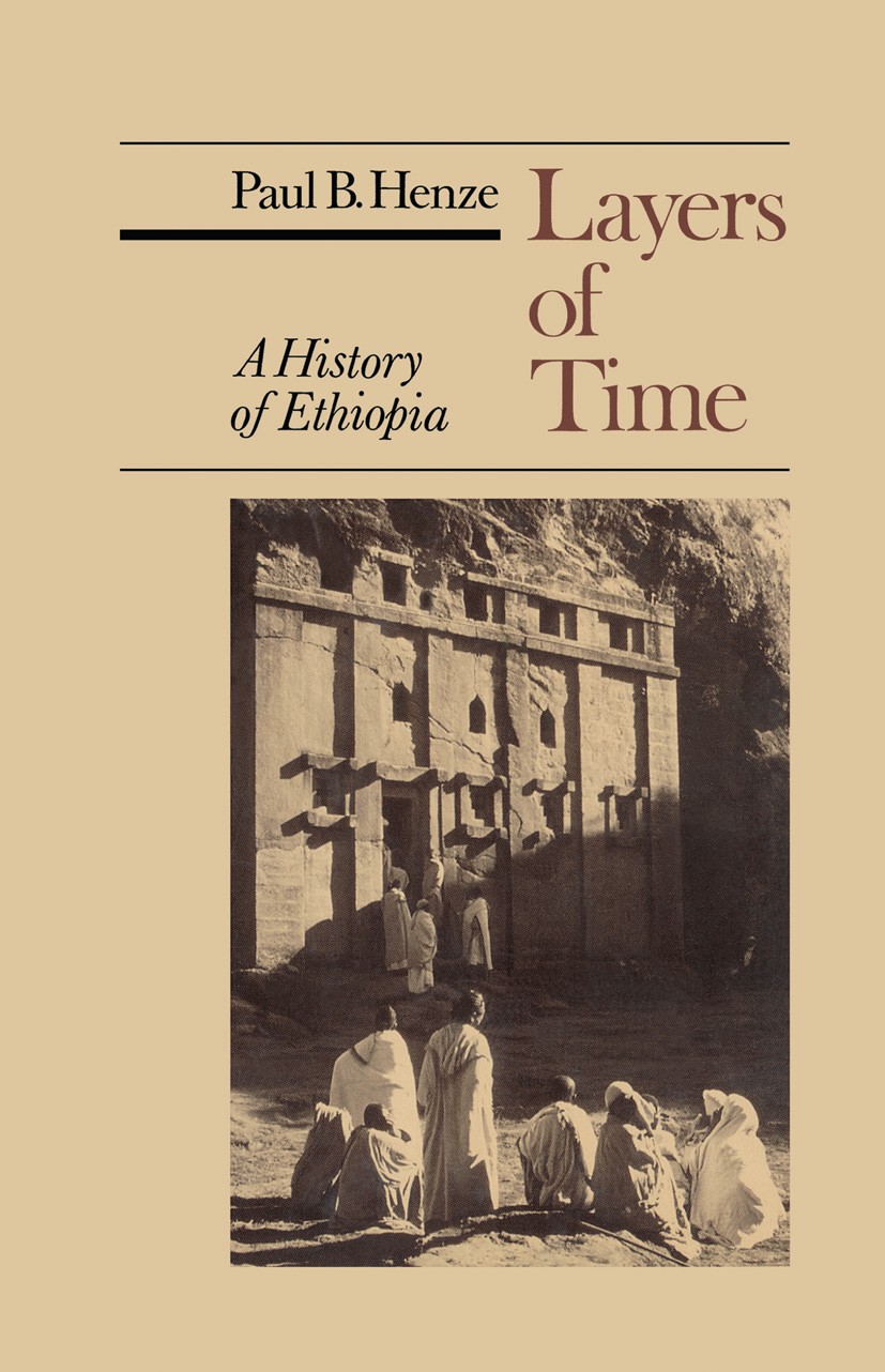 Titlebook: Layers of Time; A History of Ethiopi Paul B. Henze Book 20001st edition Palgrave Macmillan, a division of Nature America Inc. 2000 history. Titlebook: Layers of Time; A History of Ethiopi Paul B. Henze Book 20001st edition Palgrave Macmillan, a division of Nature America Inc. 2000 history.