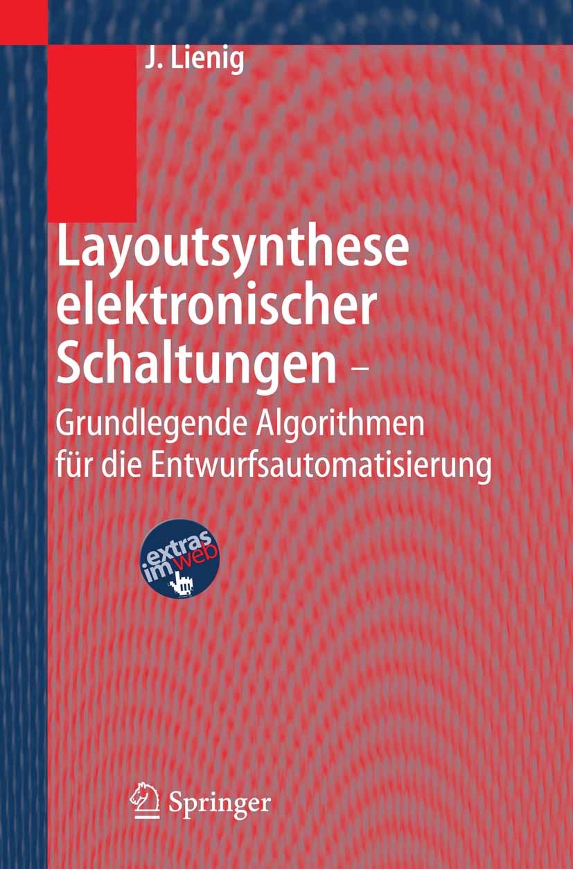 Titlebook: Layoutsynthese elektronischer Schaltungen - Grundlegende Algorithmen für die Entwurfsautomatisierung; Jens Lienig Textbook 20061st edition Titlebook: Layoutsynthese elektronischer Schaltungen - Grundlegende Algorithmen für die Entwurfsautomatisierung; Jens Lienig Textbook 20061st edition