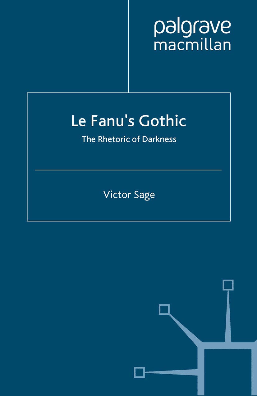 Titlebook: Le Fanu‘s Gothic; The Rhetoric of Dark Victor Sage Book 2004 Palgrave Macmillan, a division of Macmillan Publishers Limited 2004 bibliograp Titlebook: Le Fanu‘s Gothic; The Rhetoric of Dark Victor Sage Book 2004 Palgrave Macmillan, a division of Macmillan Publishers Limited 2004 bibliograp