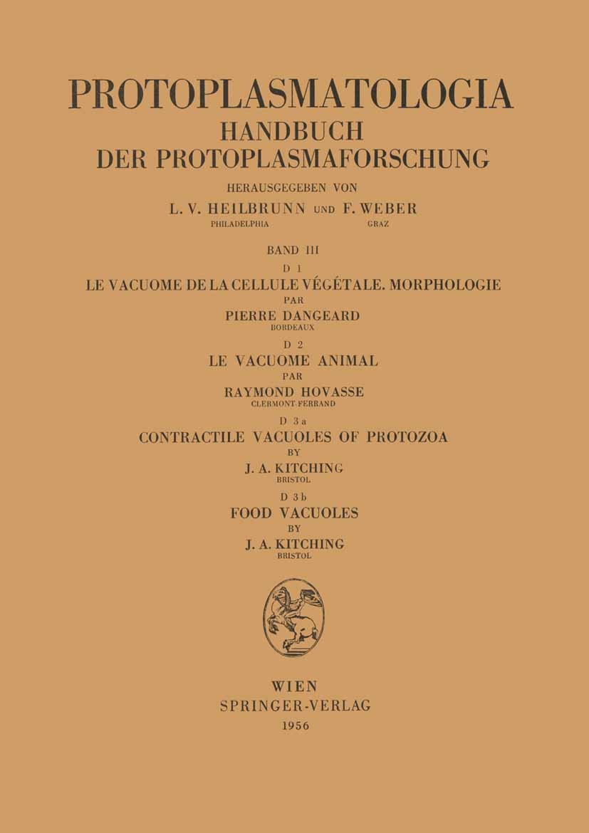 Titlebook: Le Vacuome de la Cellule Végétale: Morphologie. Le Vacuome Animal. Contractile Vacuoles of Protozoa.; Pierre Dangeard,Raymond Hovasse,J. A Titlebook: Le Vacuome de la Cellule Végétale: Morphologie. Le Vacuome Animal. Contractile Vacuoles of Protozoa.; Pierre Dangeard,Raymond Hovasse,J. A