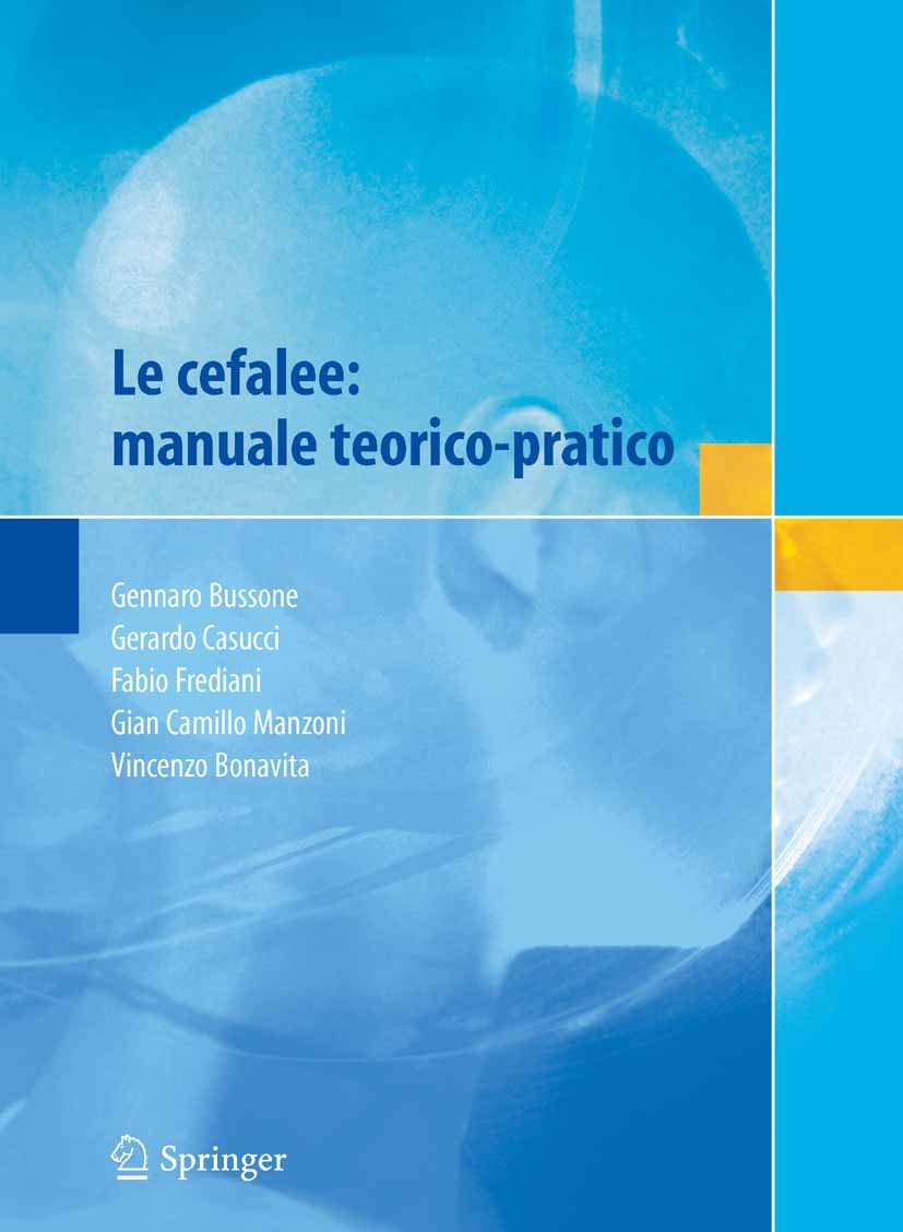 Titlebook: Le cefalee: manuale teorico-pratico; Gennaro Bussone,Gerardo Casucci,Vincenzo Bonavita Book 2008 Springer-Verlag Milan 2008 Cefalee primar Titlebook: Le cefalee: manuale teorico-pratico; Gennaro Bussone,Gerardo Casucci,Vincenzo Bonavita Book 2008 Springer-Verlag Milan 2008 Cefalee primar