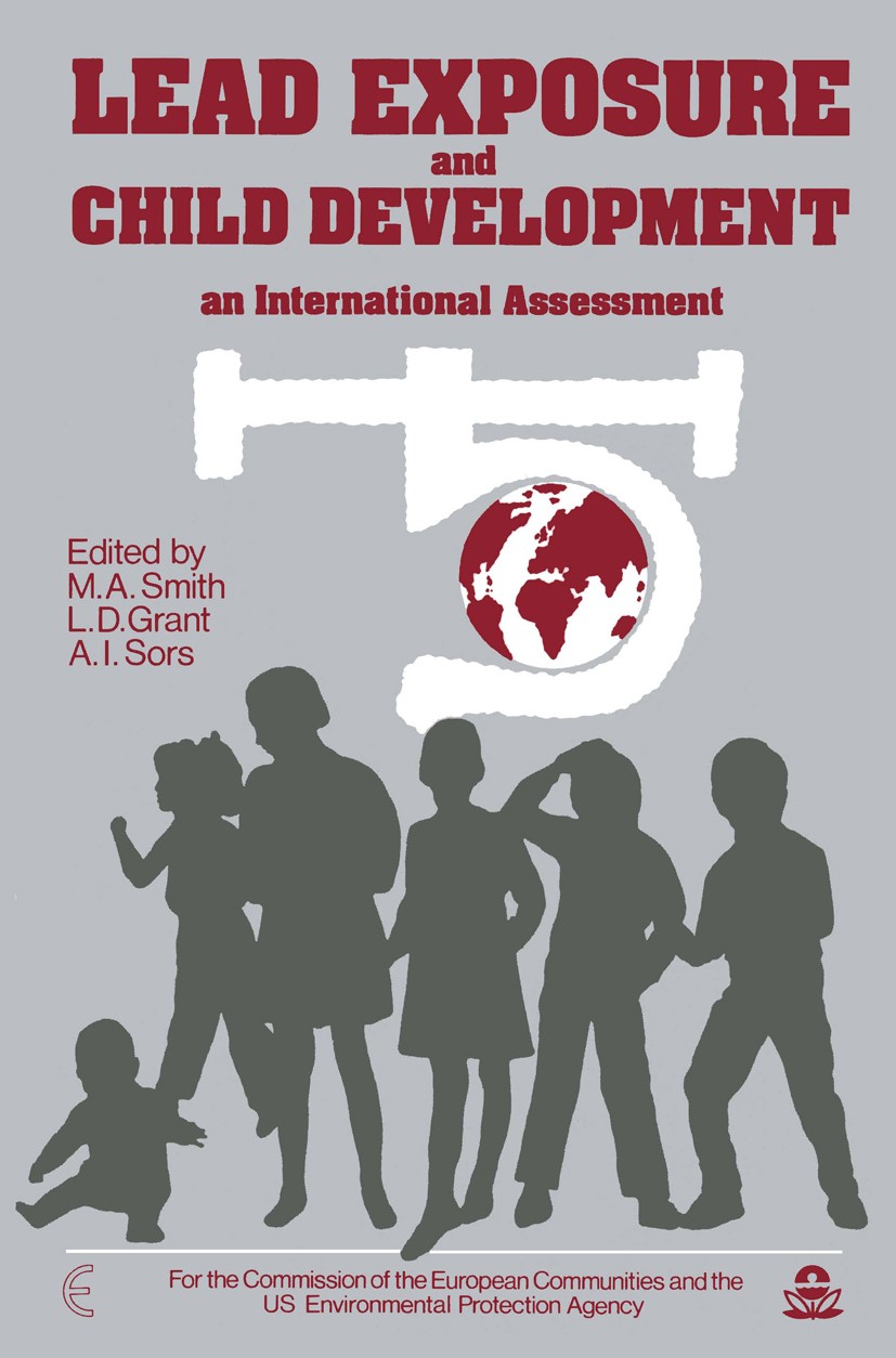 Titlebook: Lead Exposure and Child Development; An International Ass M. A. Smith,L. D. Grant (Director),A. I. Sors (Dir Book 1989 ECSC-EEC-EAEC, Bruss Titlebook: Lead Exposure and Child Development; An International Ass M. A. Smith,L. D. Grant (Director),A. I. Sors (Dir Book 1989 ECSC-EEC-EAEC, Bruss