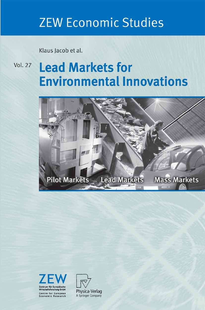 Titlebook: Lead Markets for Environmental Innovations; Klaus Jacob,Martin Jänicke,Klaus Rennings Book 2005 Physica-Verlag Heidelberg 2005 Environment Titlebook: Lead Markets for Environmental Innovations; Klaus Jacob,Martin Jänicke,Klaus Rennings Book 2005 Physica-Verlag Heidelberg 2005 Environment