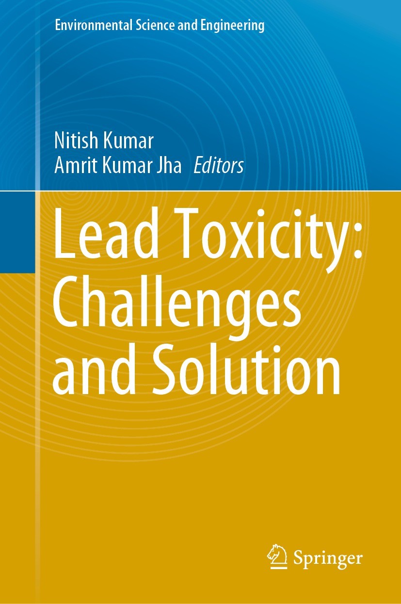 Titlebook: Lead Toxicity: Challenges and Solution; Nitish Kumar,Amrit Kumar Jha Book 2023 The Editor(s) (if applicable) and The Author(s), under excl Titlebook: Lead Toxicity: Challenges and Solution; Nitish Kumar,Amrit Kumar Jha Book 2023 The Editor(s) (if applicable) and The Author(s), under excl