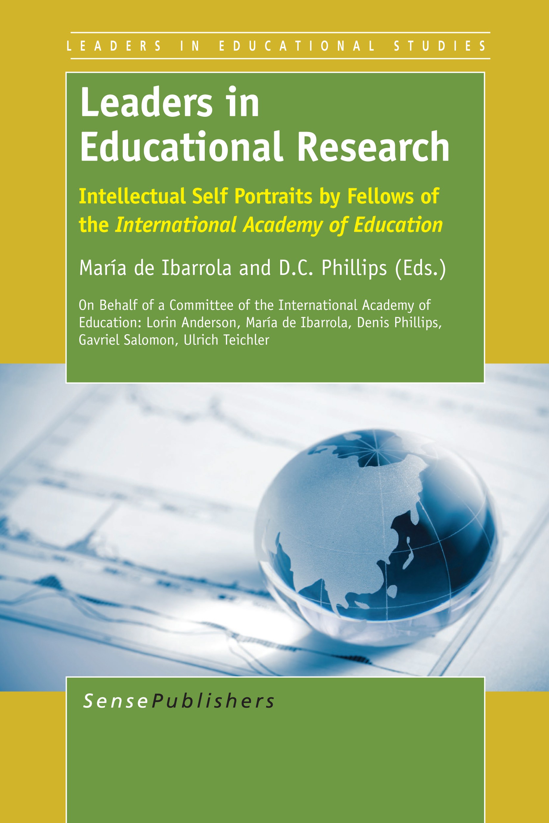 Titlebook: Leaders in Educational Research; Intellectual Self Po María de Ibarrola,D. C. Phillips Book 2014 SensePublishers-Rotterdam, The Netherlands Titlebook: Leaders in Educational Research; Intellectual Self Po María de Ibarrola,D. C. Phillips Book 2014 SensePublishers-Rotterdam, The Netherlands