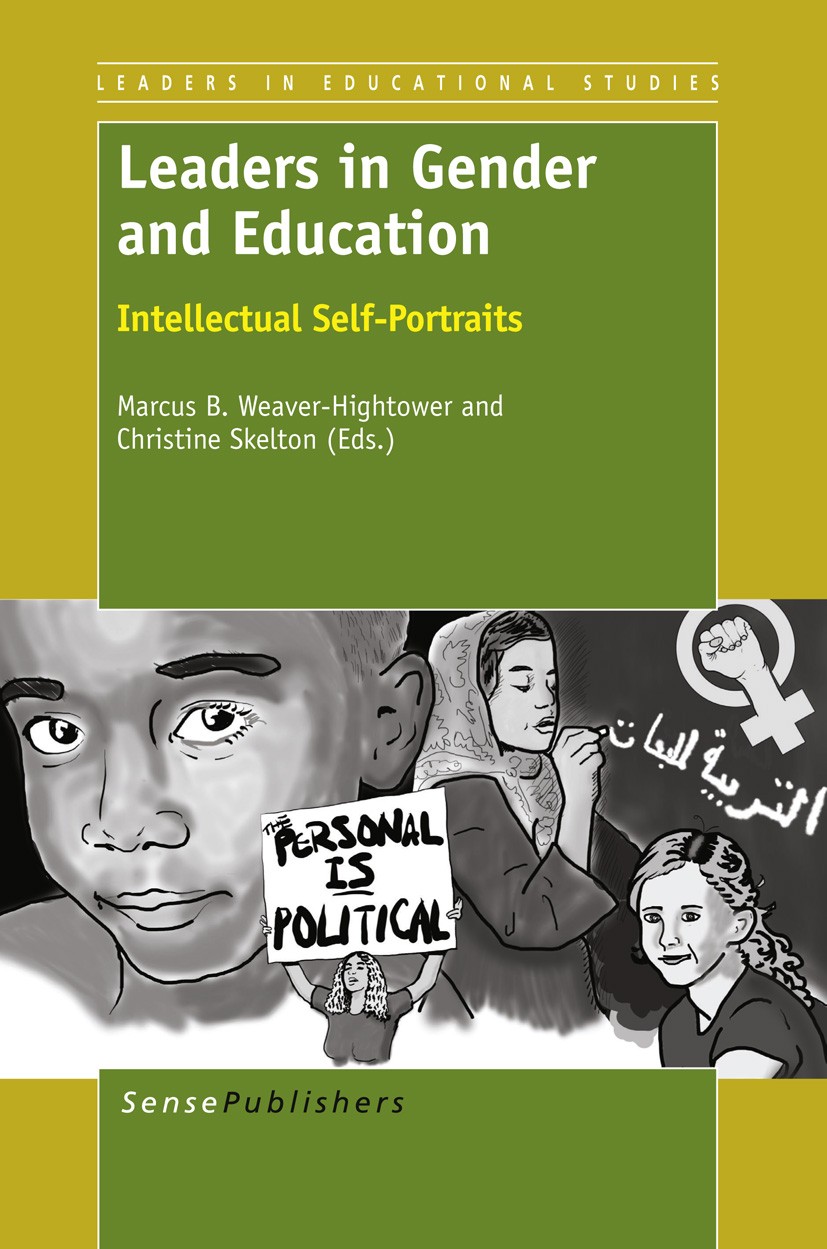 Titlebook: Leaders in Gender and Education; Intellectual Self-Po Marcus B. Weaver-Hightower,Christine Skelton Book 2013 SensePublishers 2013 autobiogr Titlebook: Leaders in Gender and Education; Intellectual Self-Po Marcus B. Weaver-Hightower,Christine Skelton Book 2013 SensePublishers 2013 autobiogr
