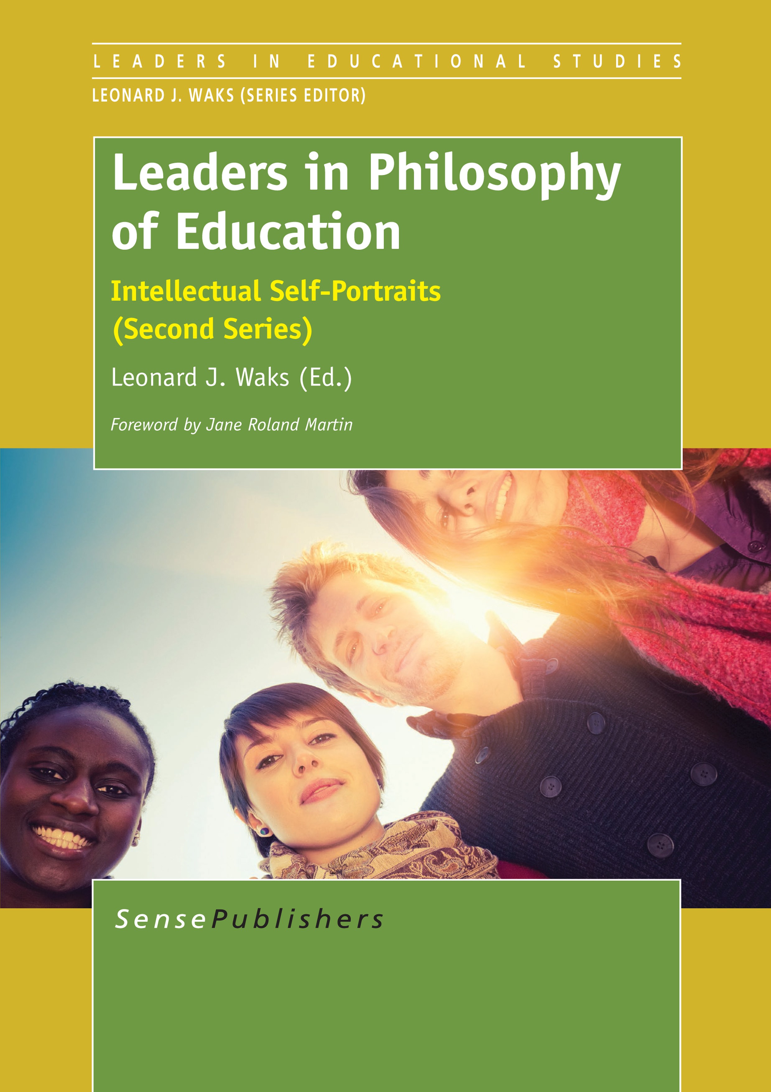 Titlebook: Leaders in Philosophy of Education; Intellectual Self-Po Leonard J. Waks Book 2014 SensePublishers-Rotterdam, The Netherlands 2014 contempo Titlebook: Leaders in Philosophy of Education; Intellectual Self-Po Leonard J. Waks Book 2014 SensePublishers-Rotterdam, The Netherlands 2014 contempo