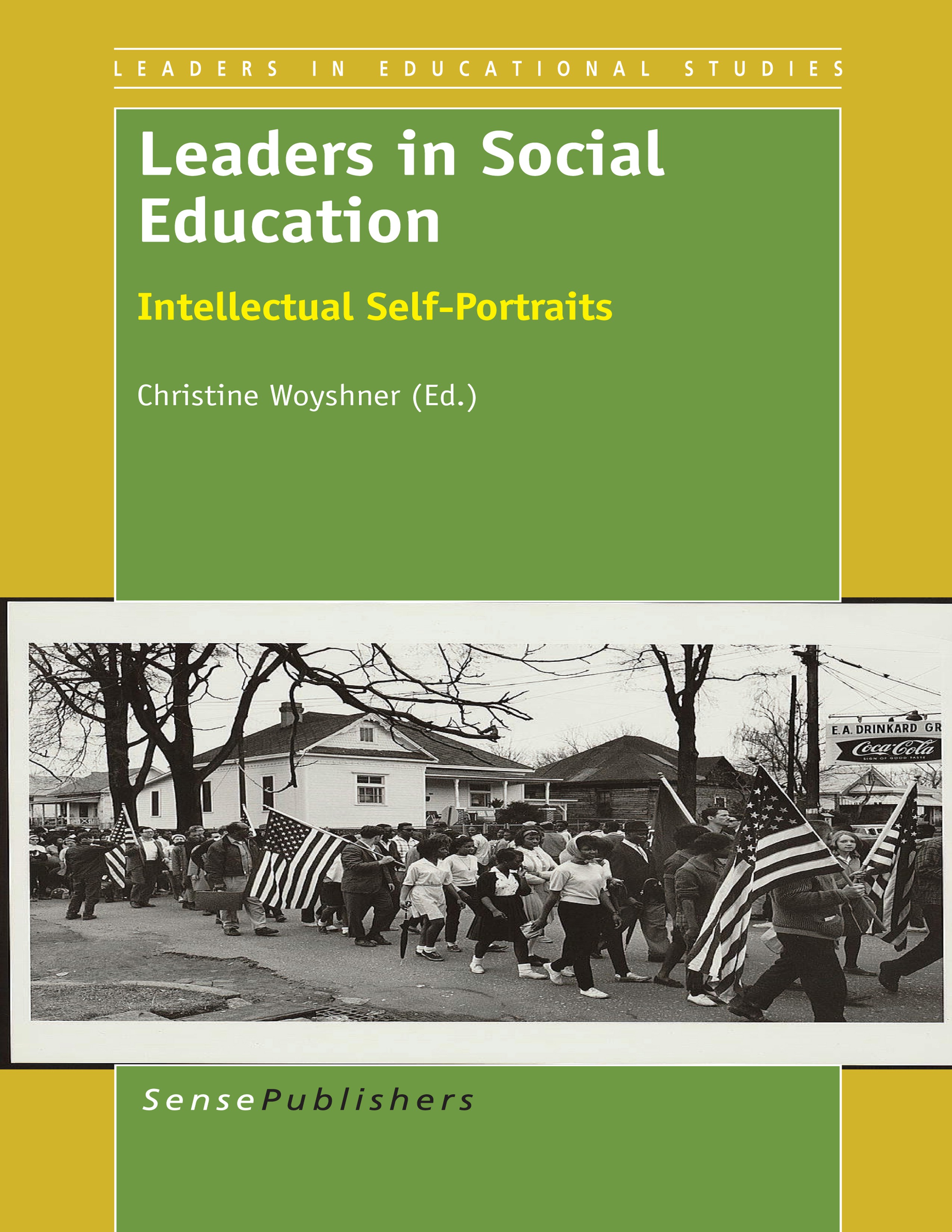 Titlebook: Leaders in Social Education; Intellectual Self-Po Christine Woyshner Book 2014 SensePublishers-Rotterdam, The Netherlands 2014 Social educa Titlebook: Leaders in Social Education; Intellectual Self-Po Christine Woyshner Book 2014 SensePublishers-Rotterdam, The Netherlands 2014 Social educa
