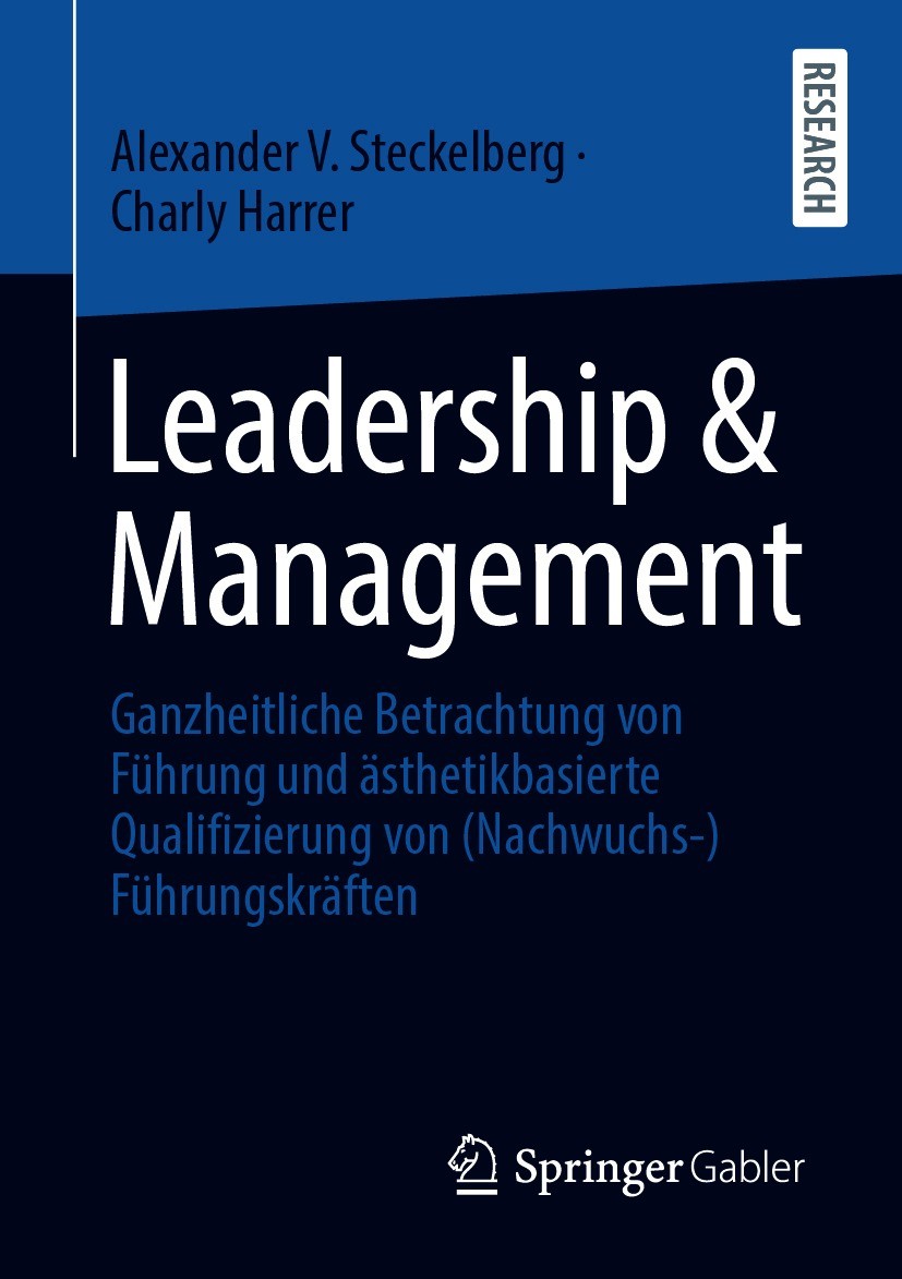 Titlebook: Leadership & Management; Ganzheitliche Betrac Alexander V. Steckelberg,Charly Harrer Book 2021 Der/die Herausgeber bzw. der/die Autor(en), Titlebook: Leadership & Management; Ganzheitliche Betrac Alexander V. Steckelberg,Charly Harrer Book 2021 Der/die Herausgeber bzw. der/die Autor(en),