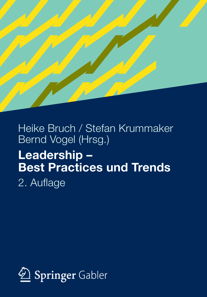 Titlebook: Leadership - Best Practices und Trends; Heike Bruch,Stefan Krummaker,Bernd Vogel Book 2012Latest edition Gabler Verlag | Springer Fachmedi Titlebook: Leadership - Best Practices und Trends; Heike Bruch,Stefan Krummaker,Bernd Vogel Book 2012Latest edition Gabler Verlag | Springer Fachmedi
