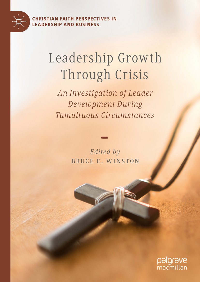 Titlebook: Leadership Growth Through Crisis; An Investigation of Bruce E. Winston Book 2020 The Editor(s) (if applicable) and The Author(s), under ex Titlebook: Leadership Growth Through Crisis; An Investigation of Bruce E. Winston Book 2020 The Editor(s) (if applicable) and The Author(s), under ex
